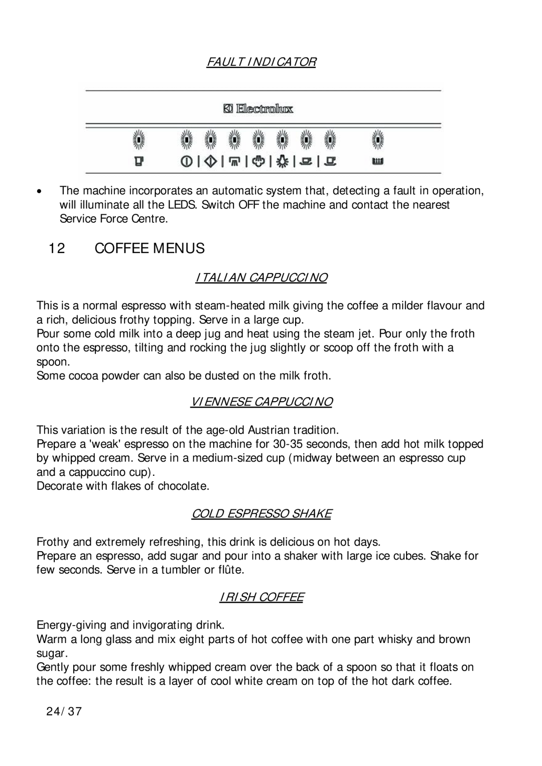 Electrolux EBA 60002X Coffee Menus, Fault Indicator, Italian Cappuccino, Viennese Cappuccino, Cold Espresso Shake 