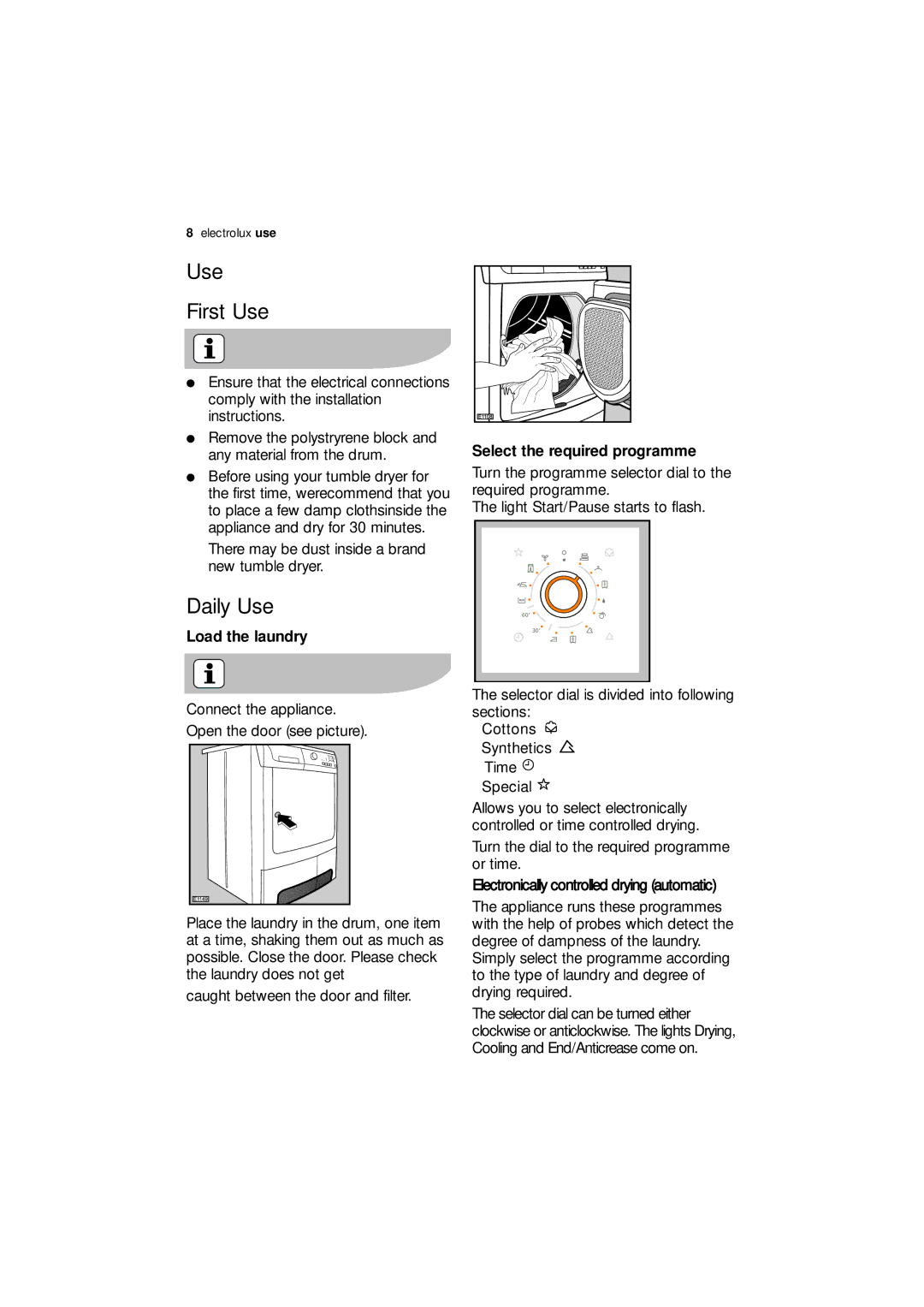 Electrolux EDC 77150W user manual Use First Use, Daily Use, Load the laundry, Select the required programme 