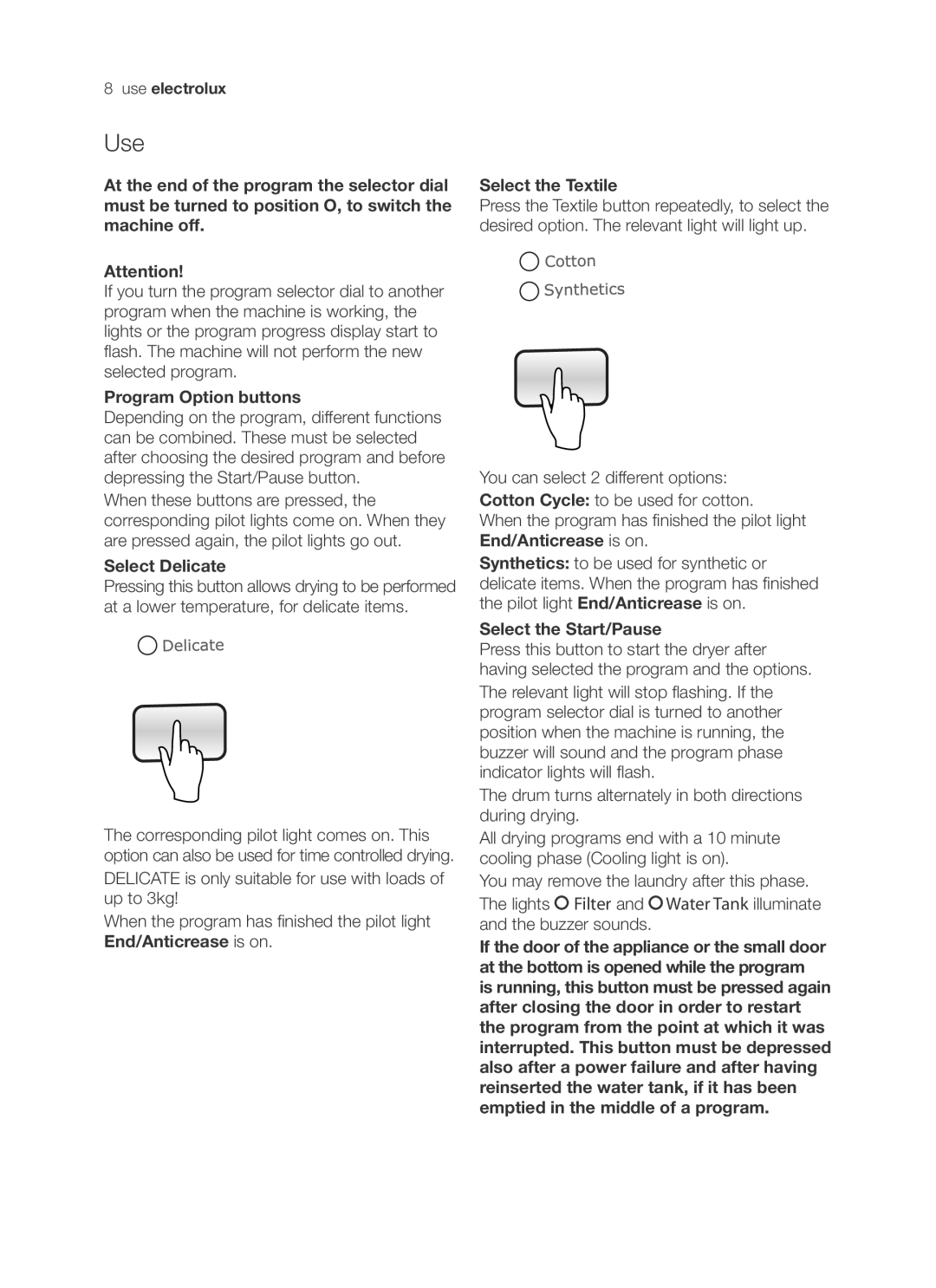 Electrolux EDC47130W Use electrolux, Program Option buttons, Select Delicate, Select the Textile, Select the Start/Pause 
