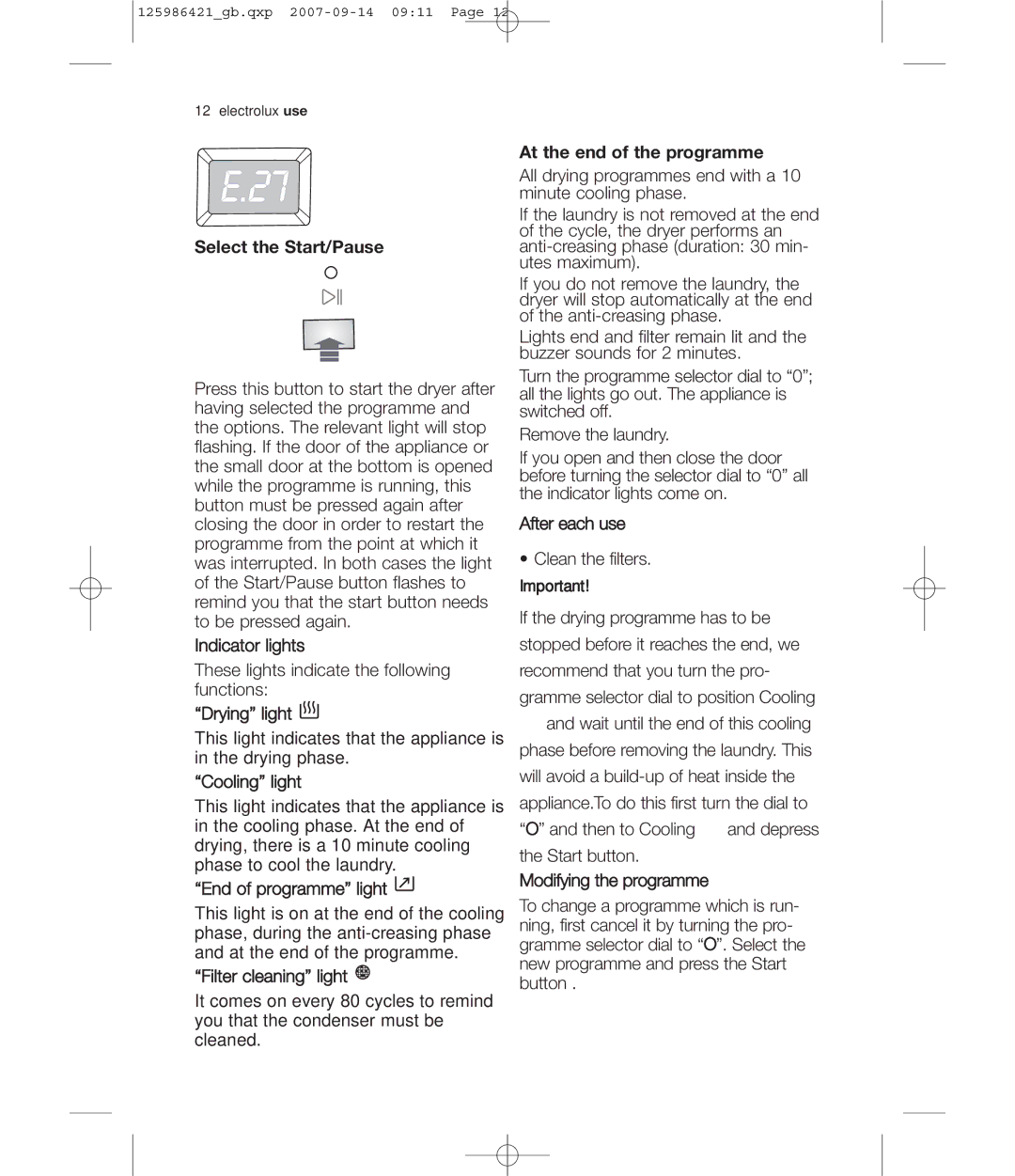 Electrolux EDE 57160W user manual Select the Start/Pause, At the end of the programme 