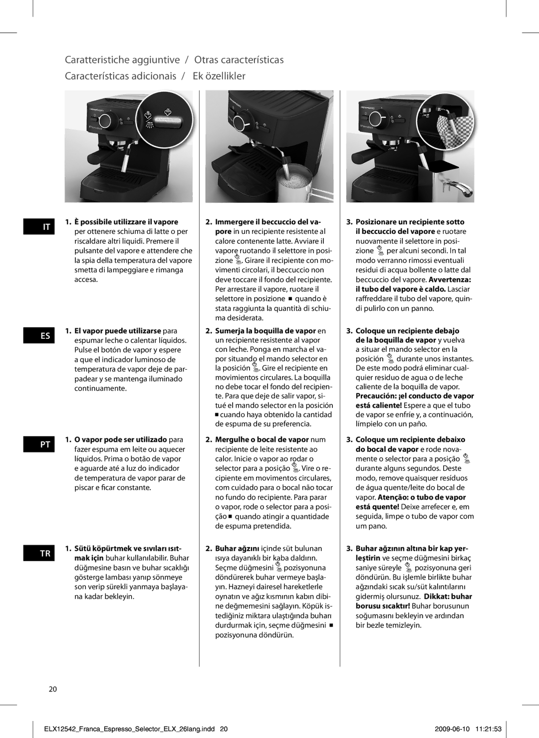 Electrolux EEA250 manual Possibile utilizzare il vapore, El vapor puede utilizarse para, Sütü köpürtmek ve sıvıları ısıt 