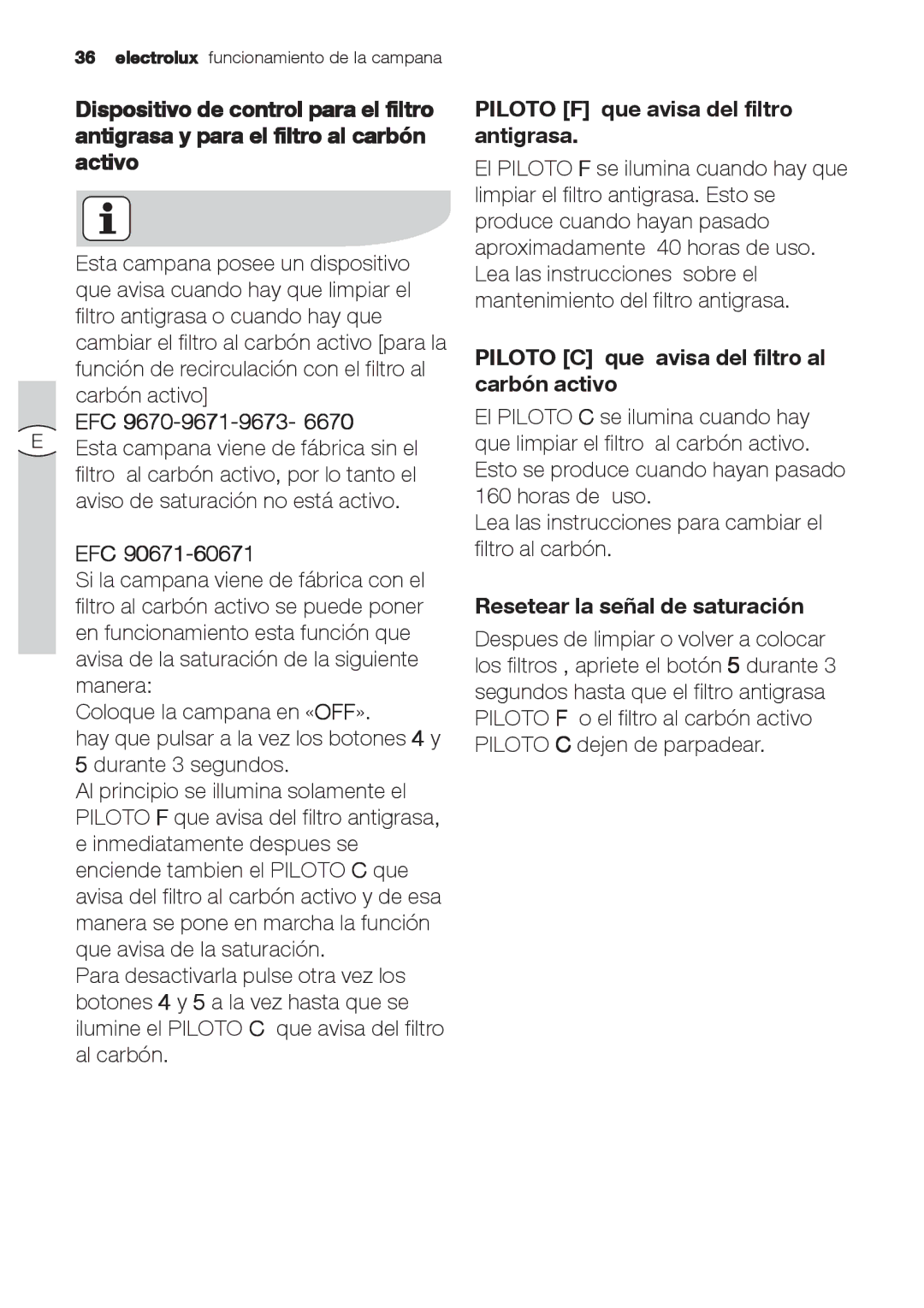 Electrolux EFC 9670-6670 Efc, Piloto F que avisa del filtro antigrasa, Piloto C que avisa del filtro al carbón activo 