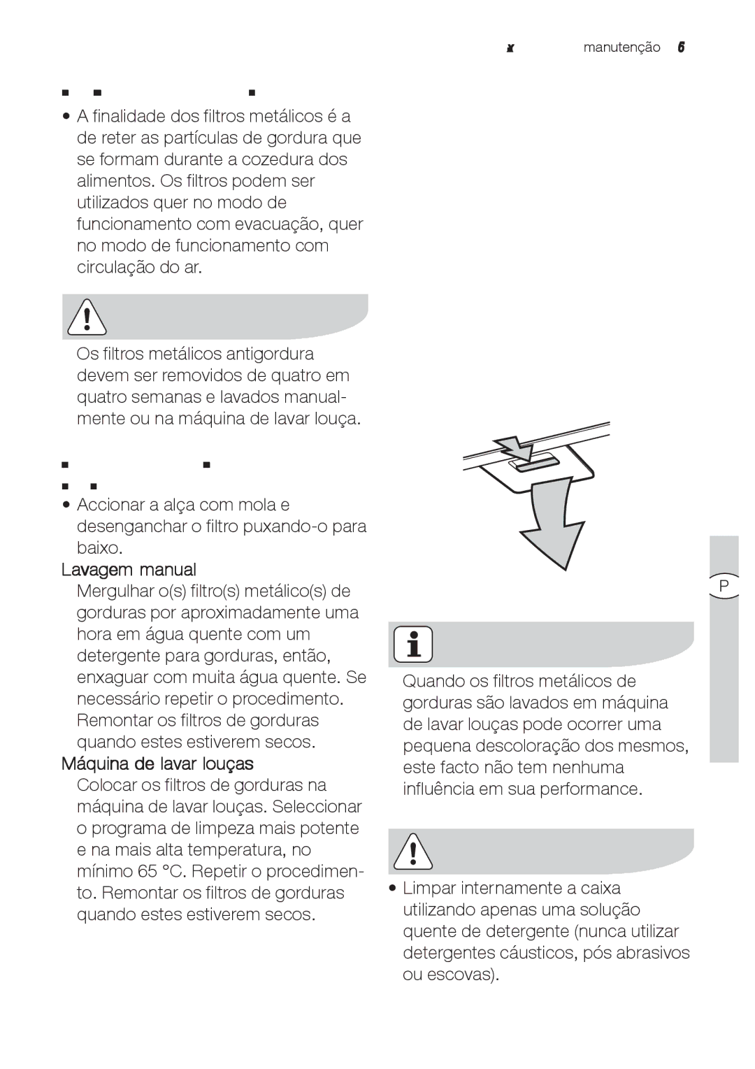 Electrolux EFC 9673, EFC 9670-6670 Filtro metálico antigordura, Remoção do filtro metálico de gorduras, Lavagem manual 