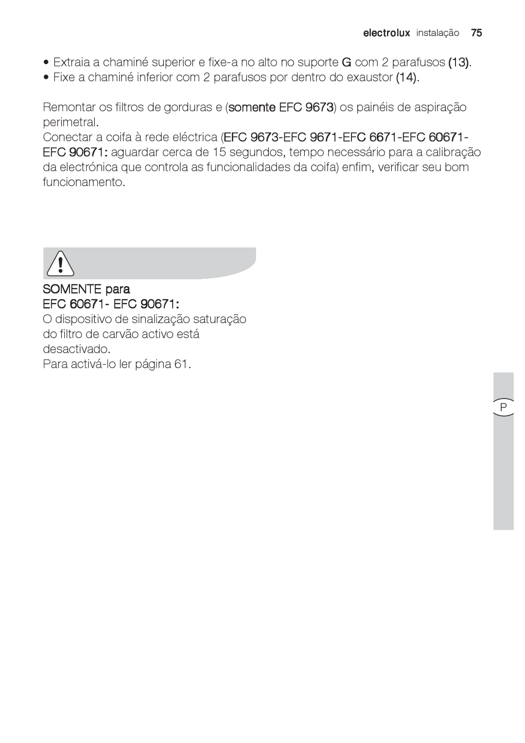 Electrolux EFC 9673, EFC 9670-6670 user manual Electrolux instalação 