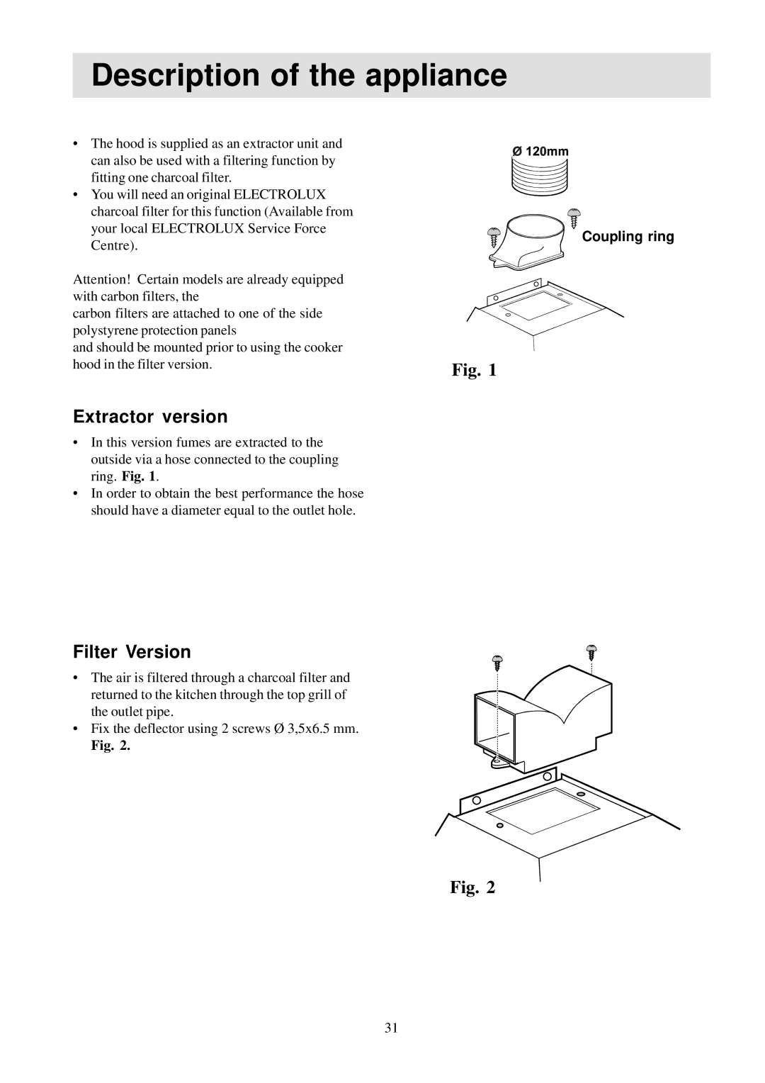 Electrolux EFC6410, EFC950, EFC9405, EFC9410, EFC650, EFC6405 Description of the appliance, Extractor version, Filter Version 