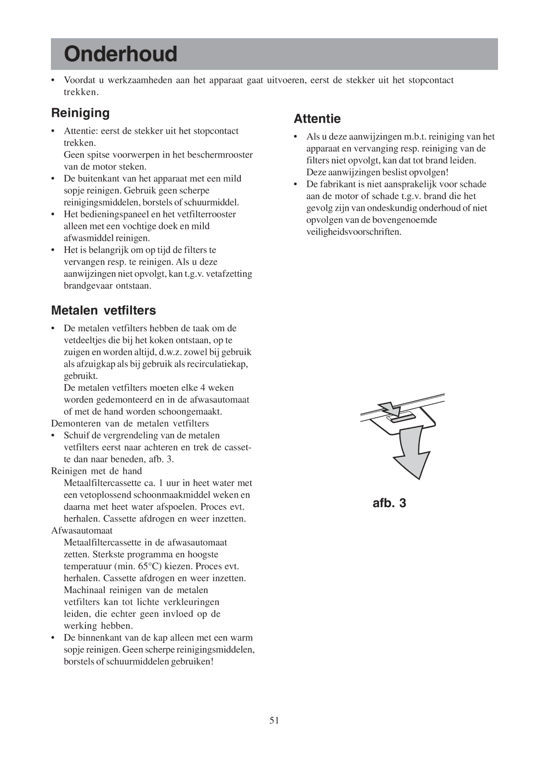 Electrolux CH600-900, EFCL 650-EFC 12011, EFC 650-950-600-900 user manual Onderhoud, Reiniging, Attentie, Metalen vetfilters 