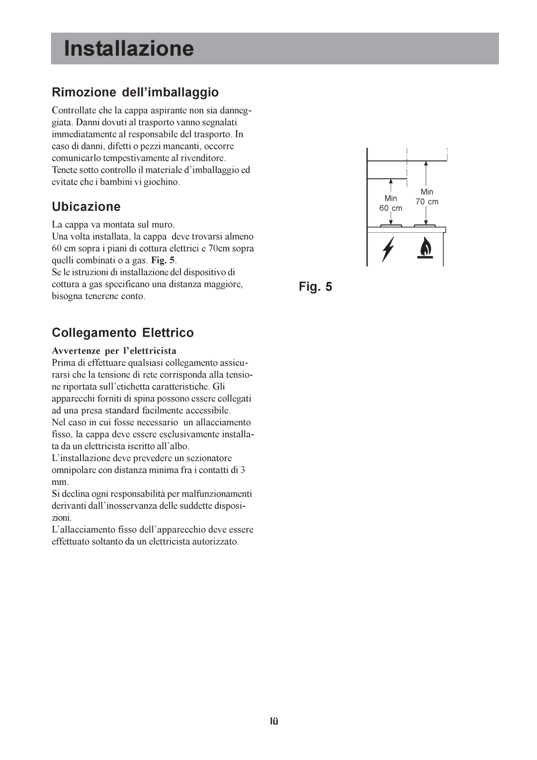 Electrolux EFC650-950, EFCL650 user manual Installazione, Rimozione dell’imballaggio, Ubicazione, Collegamento Elettrico 