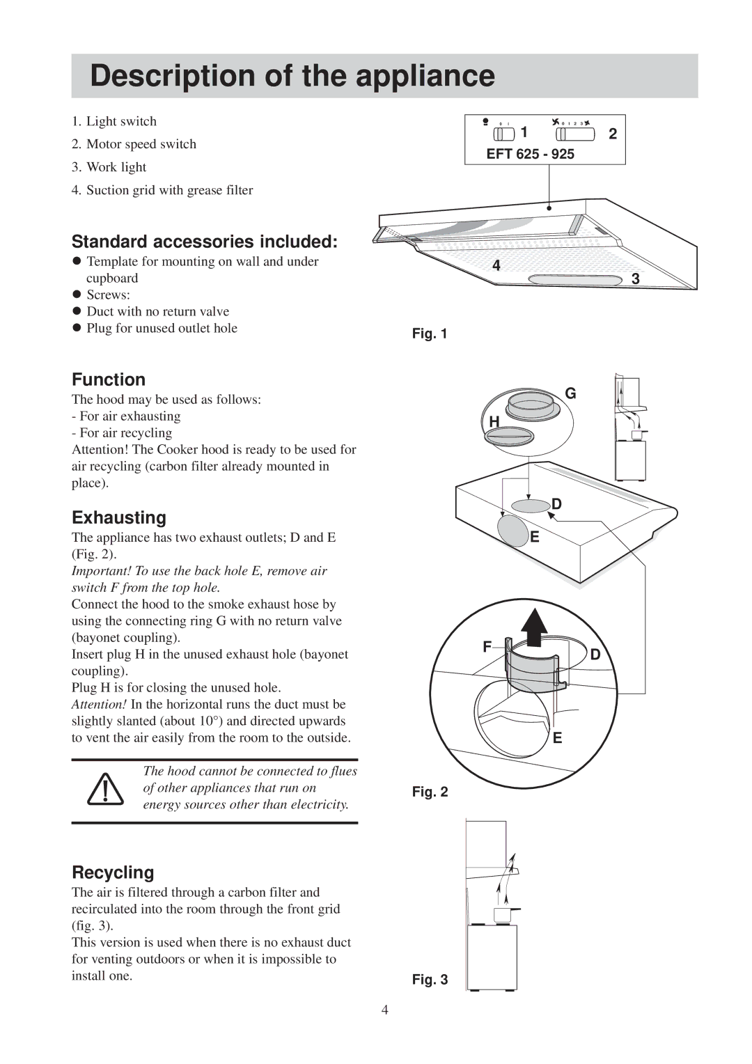 Electrolux EFT925, EFT 625 Description of the appliance, Standard accessories included, Function, Exhausting, Recycling 