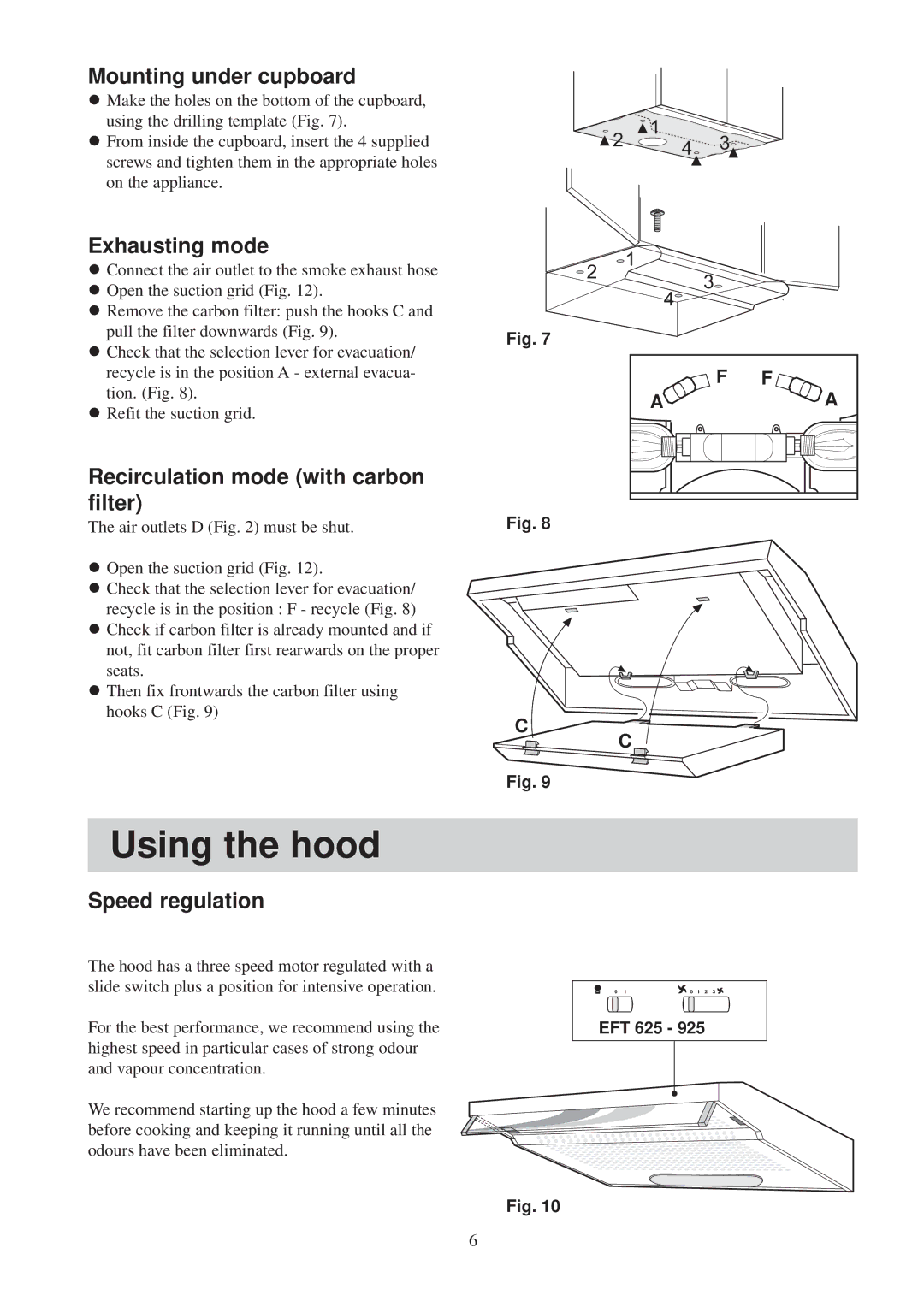 Electrolux EFT925, EFT 625 Using the hood, Mounting under cupboard, Exhausting mode, Recirculation mode with carbon filter 