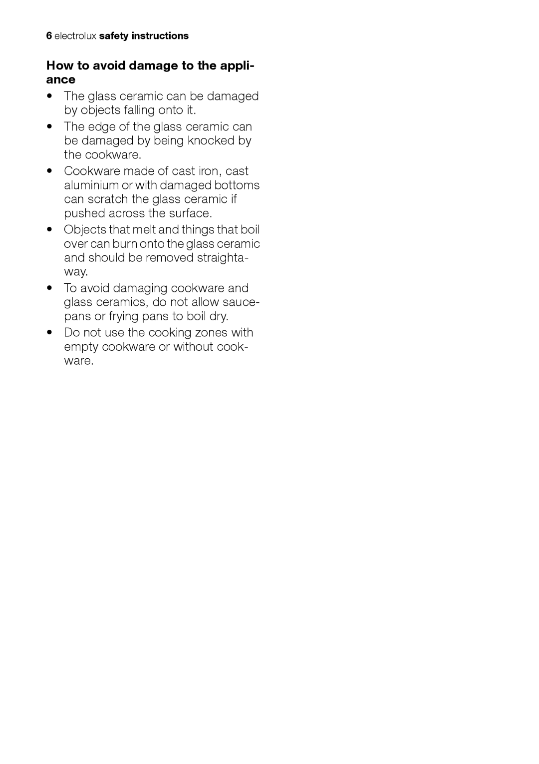 Electrolux EHS 36020 U user manual How to avoid damage to the appli- ance 