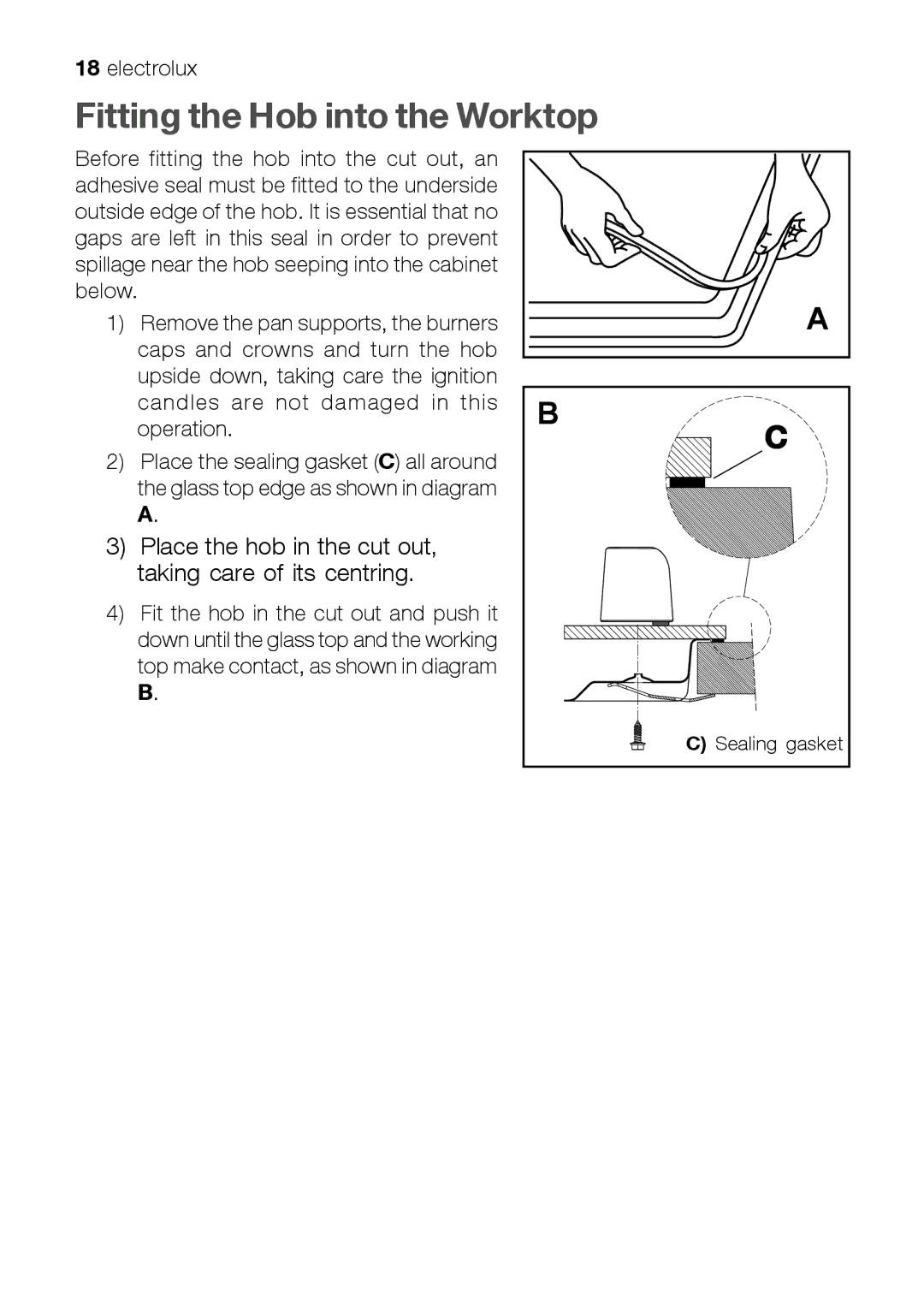 Electrolux EHT 60410 manual Fitting the Hob into the Worktop, Place the hob in the cut out, taking care of its centring 