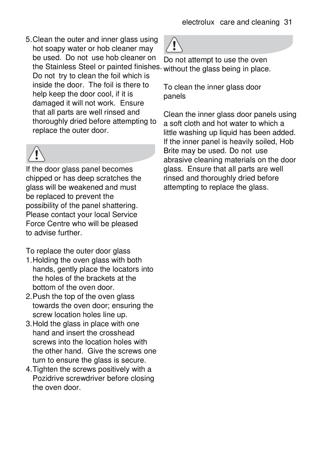 Electrolux EKC5045, EKC5044 user manual Donotattmpttousetheoven, Tocleantheinnerglassdoor, Glassbeinginplace, Withoutth 