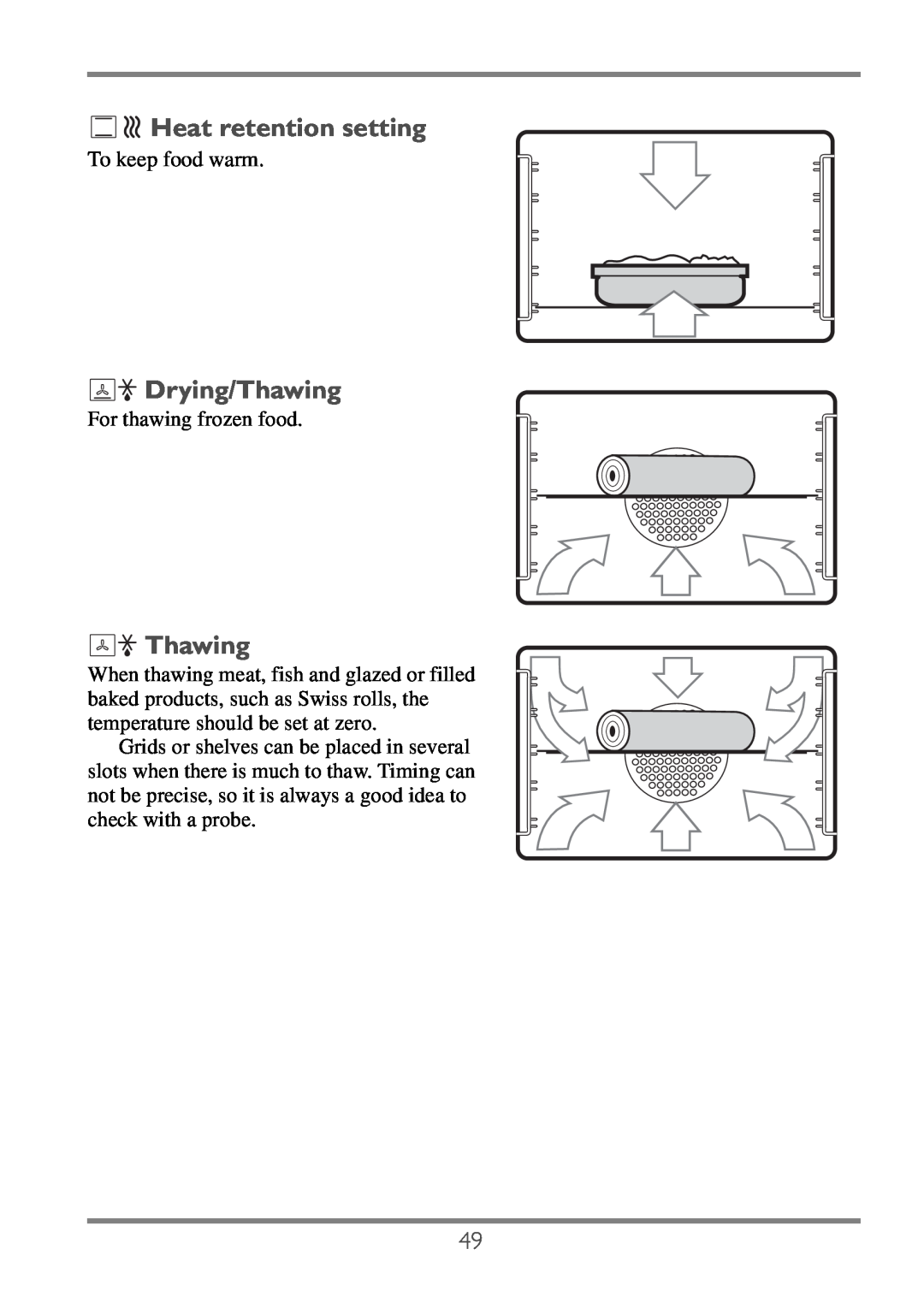 Electrolux EKC60752 user manual Drying/Thawing, Heat retention setting, To keep food warm, For thawing frozen food 