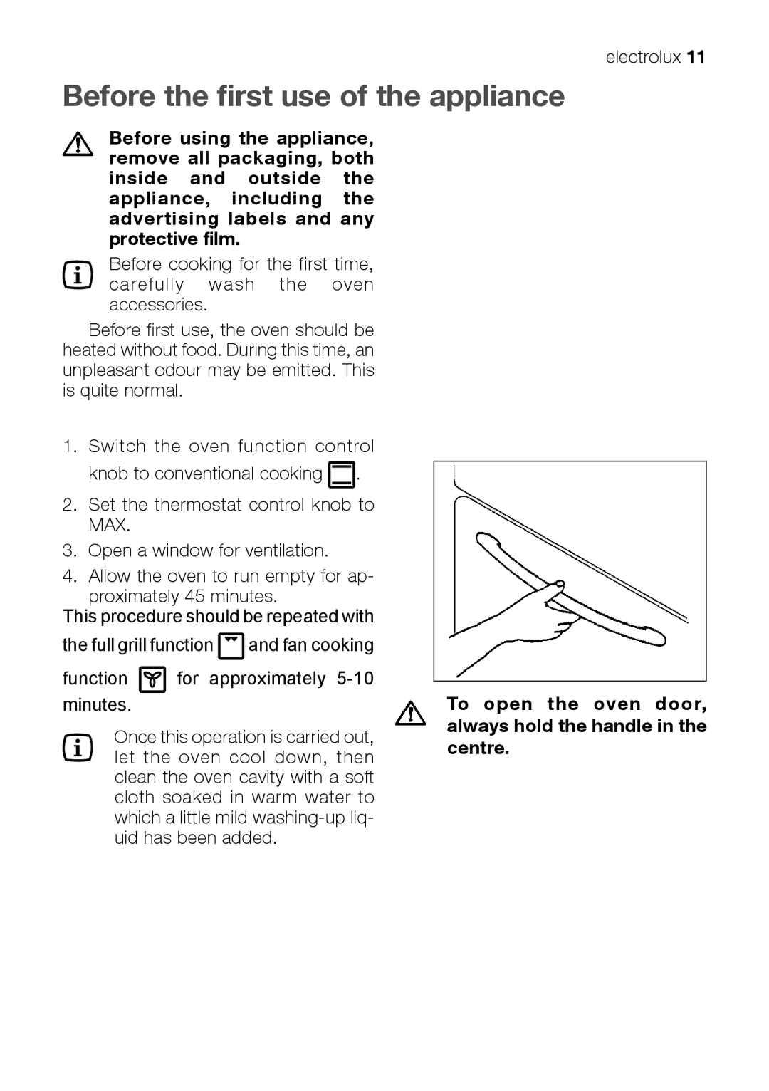 Electrolux EKM 70150 Before the first use of the appliance, To open the oven door, always hold the handle in the centre 