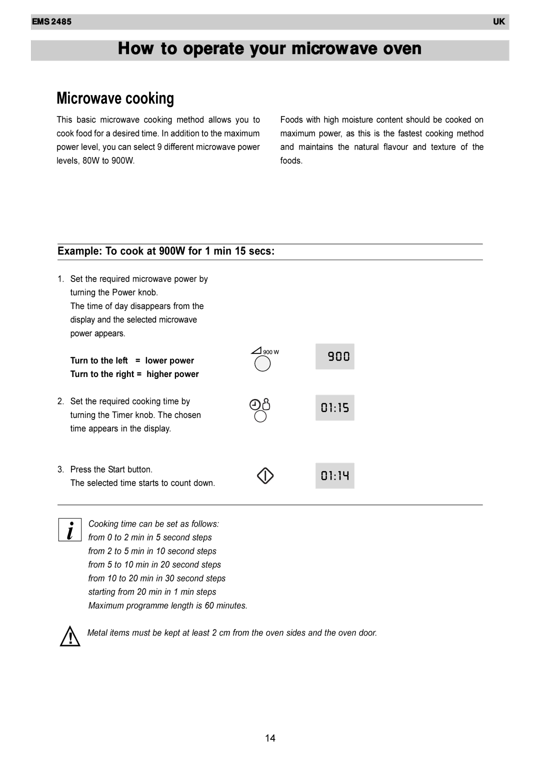 Electrolux EMS 2485 manual How to operate your microwave oven Microwave cooking, Example To cook at 900W for 1 min 15 secs 