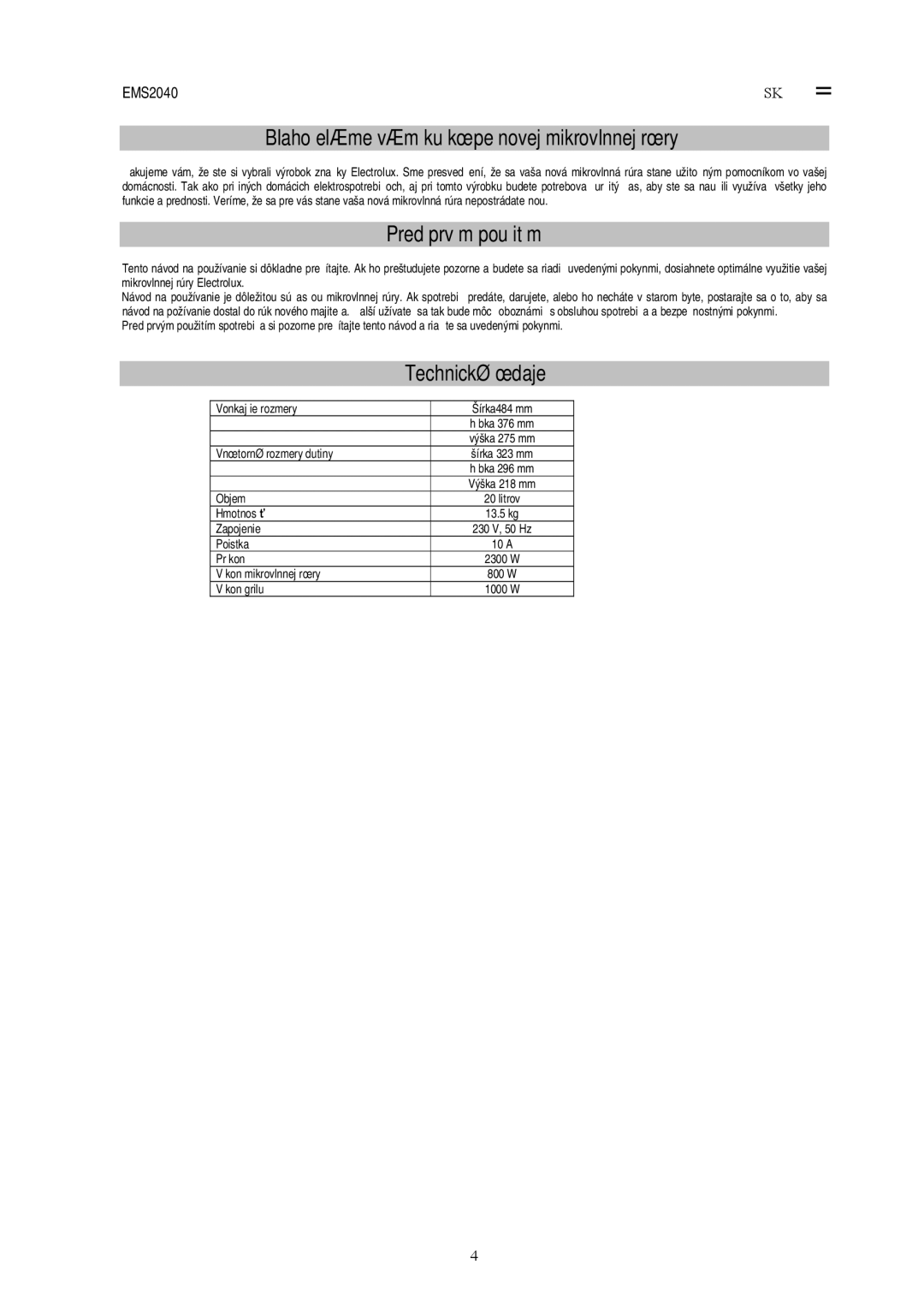 Electrolux Blahoželáme vám ku kúpe novej mikrovlnnej rúry, Pred prvým použitím, Technické údaje, EMS2040SK à= 