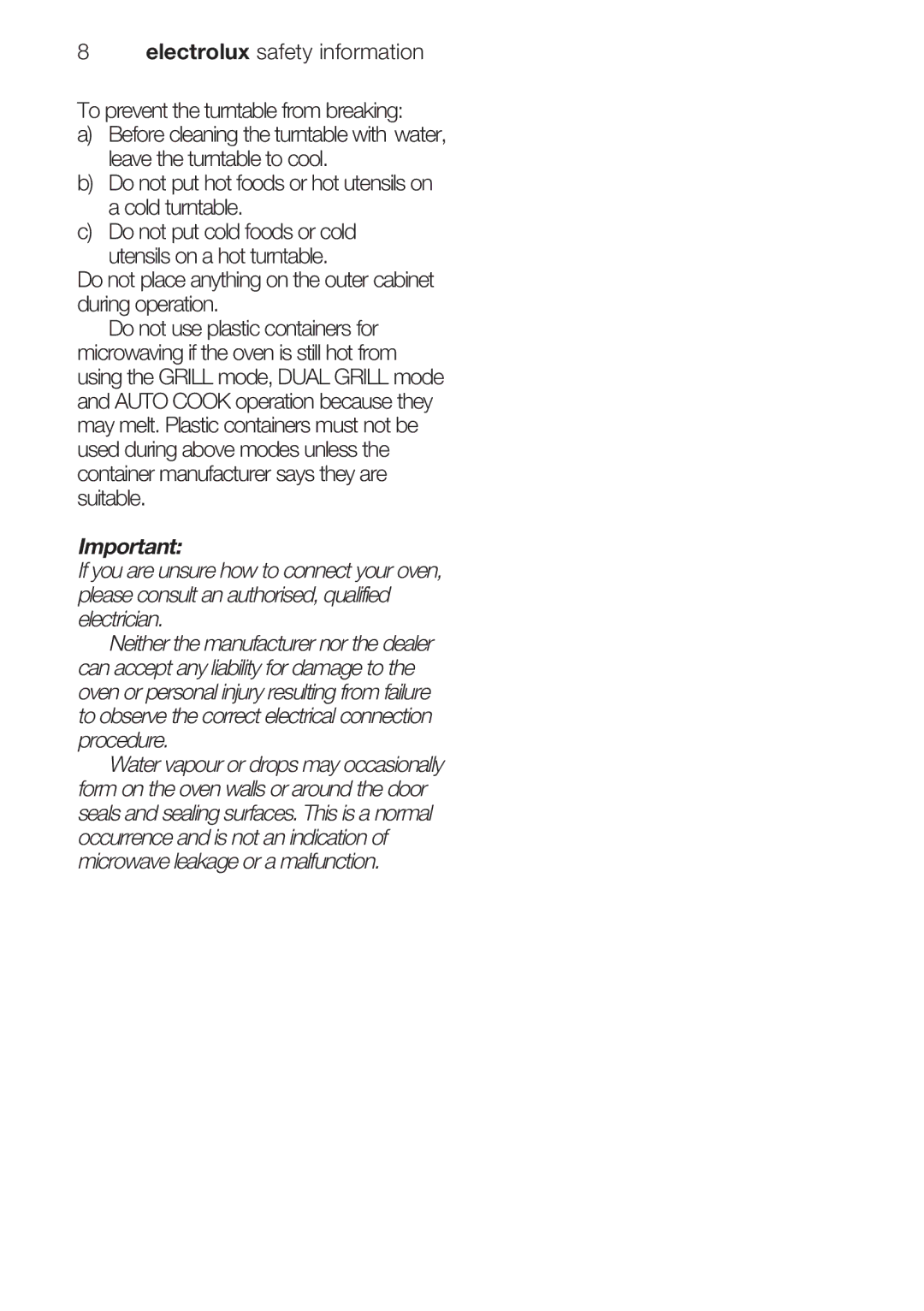 Electrolux EMS26415 user manual Do not put cold foods or cold utensils on a hot turntable 