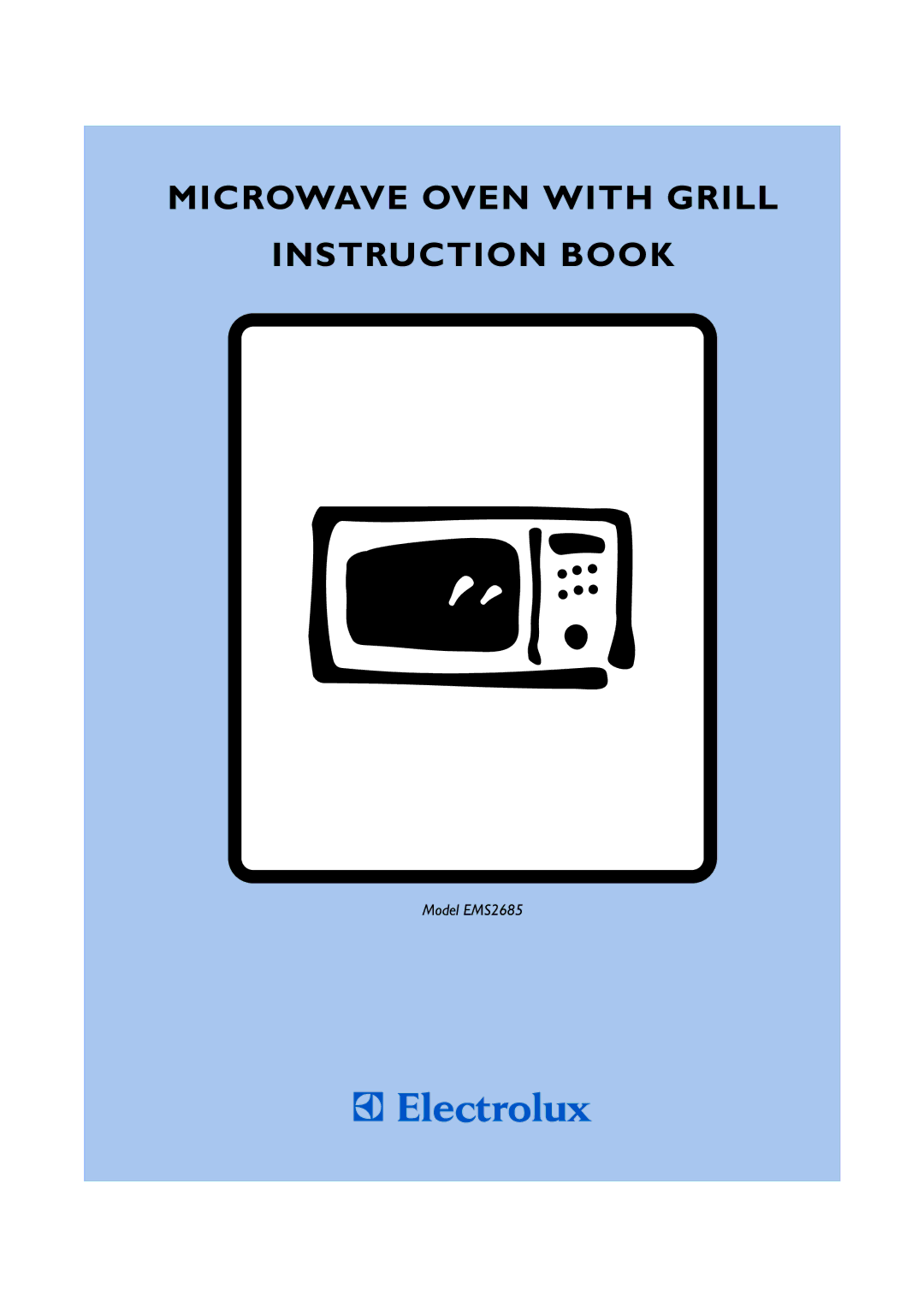 Electrolux EMS2685 manual Microwave Oven with Grill Instruction Book 