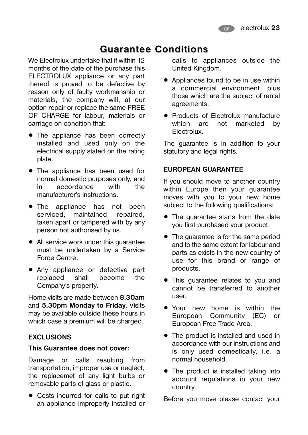 Electrolux ENB 38607 X, ENB 38607 W8 user manual Guarantee Conditions, This Guarantee does not cover 