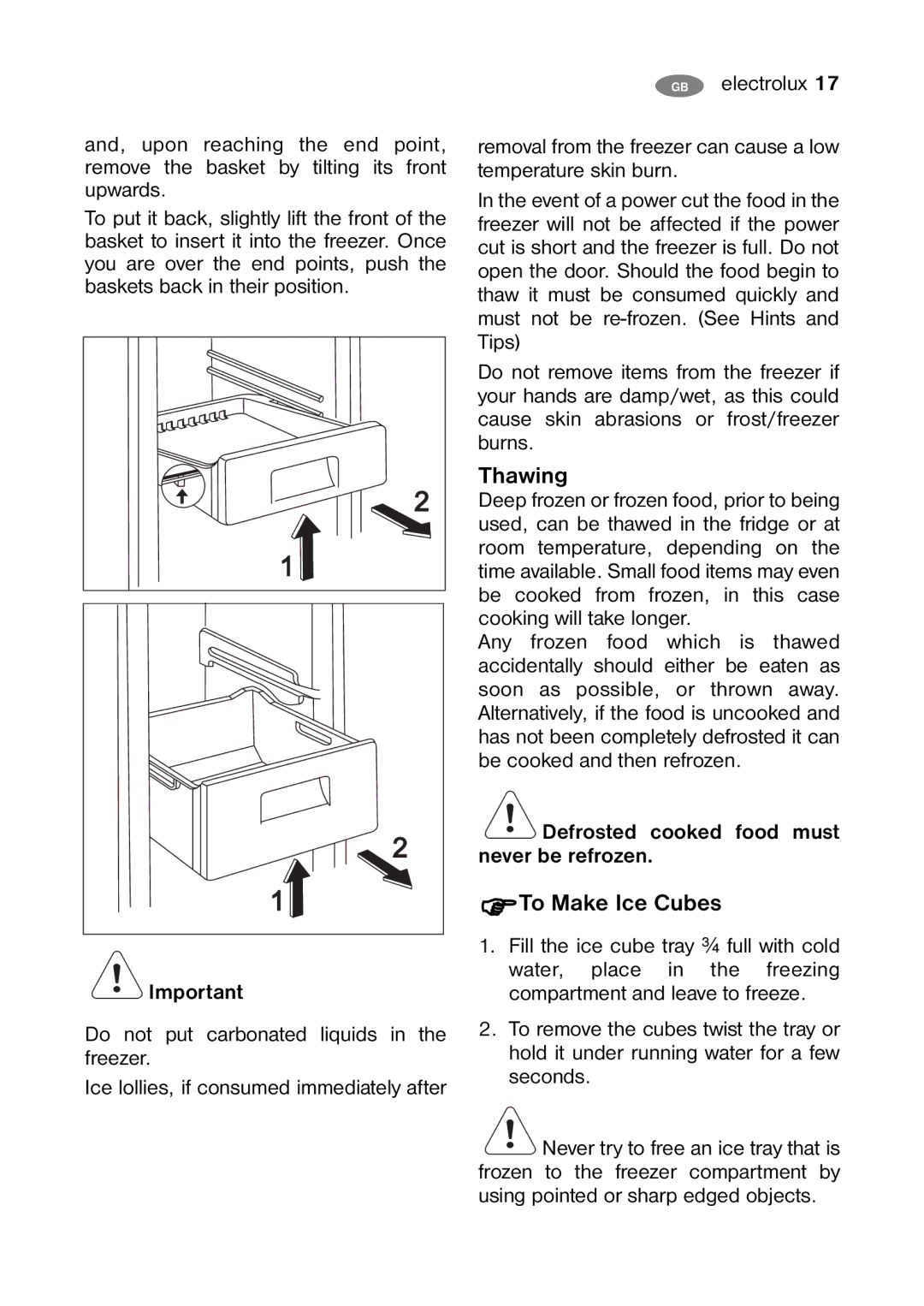 Electrolux ENB 35400 W, ENB 39400 X, ENB 39400 W Thawing, To Make Ice Cubes, Defrosted cooked food must never be refrozen 