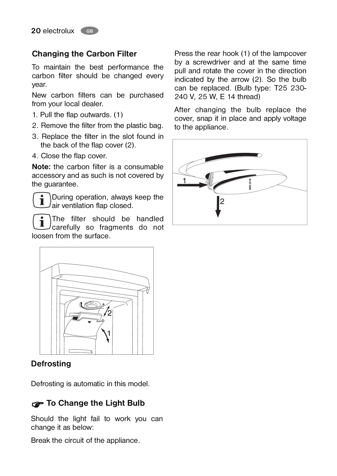 Electrolux ENB 35400 X, ENB 39400 X, ENB 39400 W user manual Changing the Carbon Filter, Defrosting, To Change the Light Bulb 