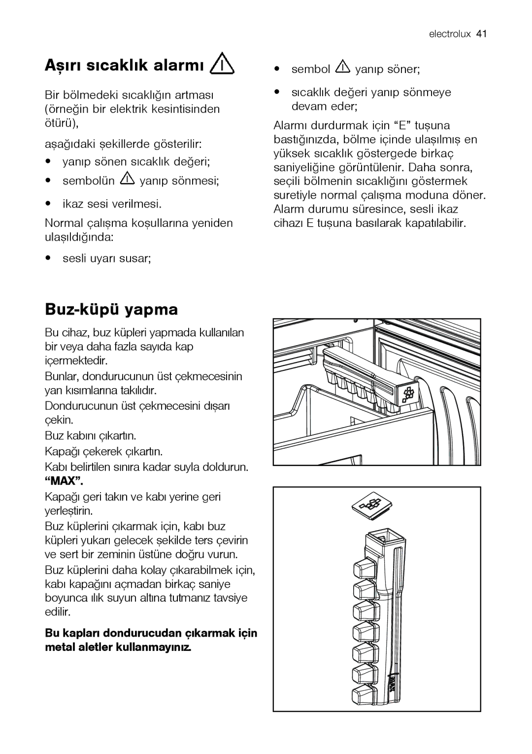 Electrolux ENB 43693 X user manual Aþýrý sýcaklýk alarmý, Buz-küpü yapma 