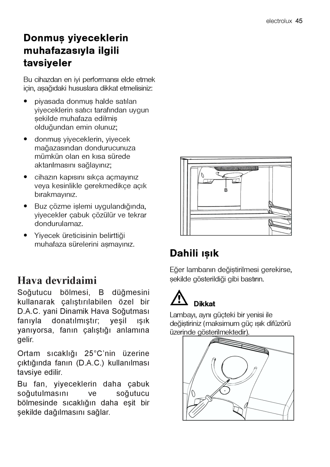 Electrolux ENB 43693 X user manual Dahili ýþýk, Donmuþ yiyeceklerin muhafazasýyla ilgili tavsiyeler 