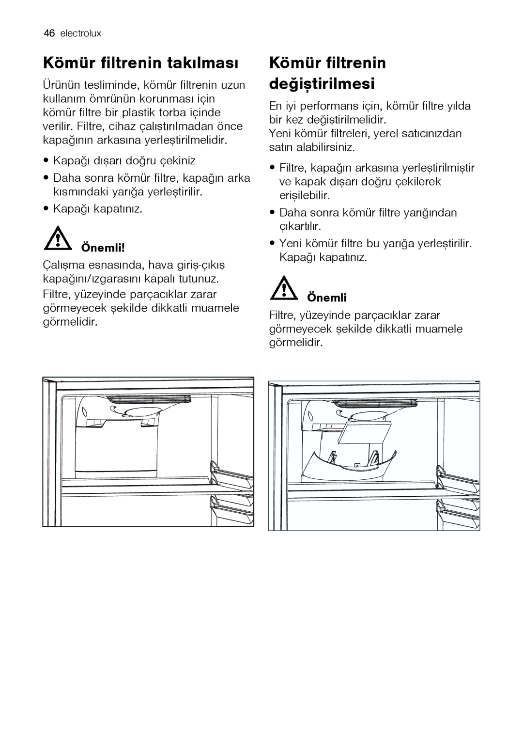 Electrolux ENB 43693 X user manual Kömür filtrenin takýlmasý, Önemli 