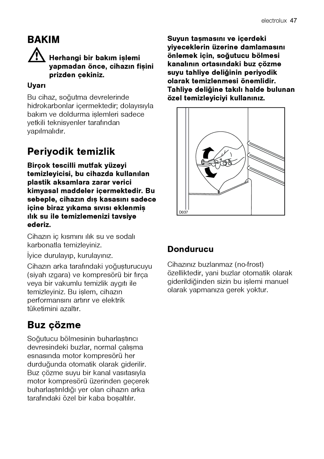 Electrolux ENB 43693 X user manual Periyodik temizlik, Buz çözme 