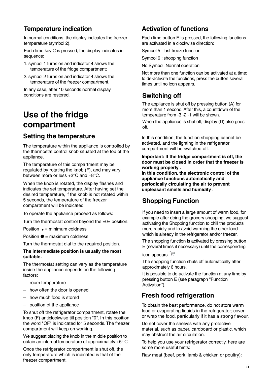 Electrolux ENN 26800 user manual Use of the fridge compartment 