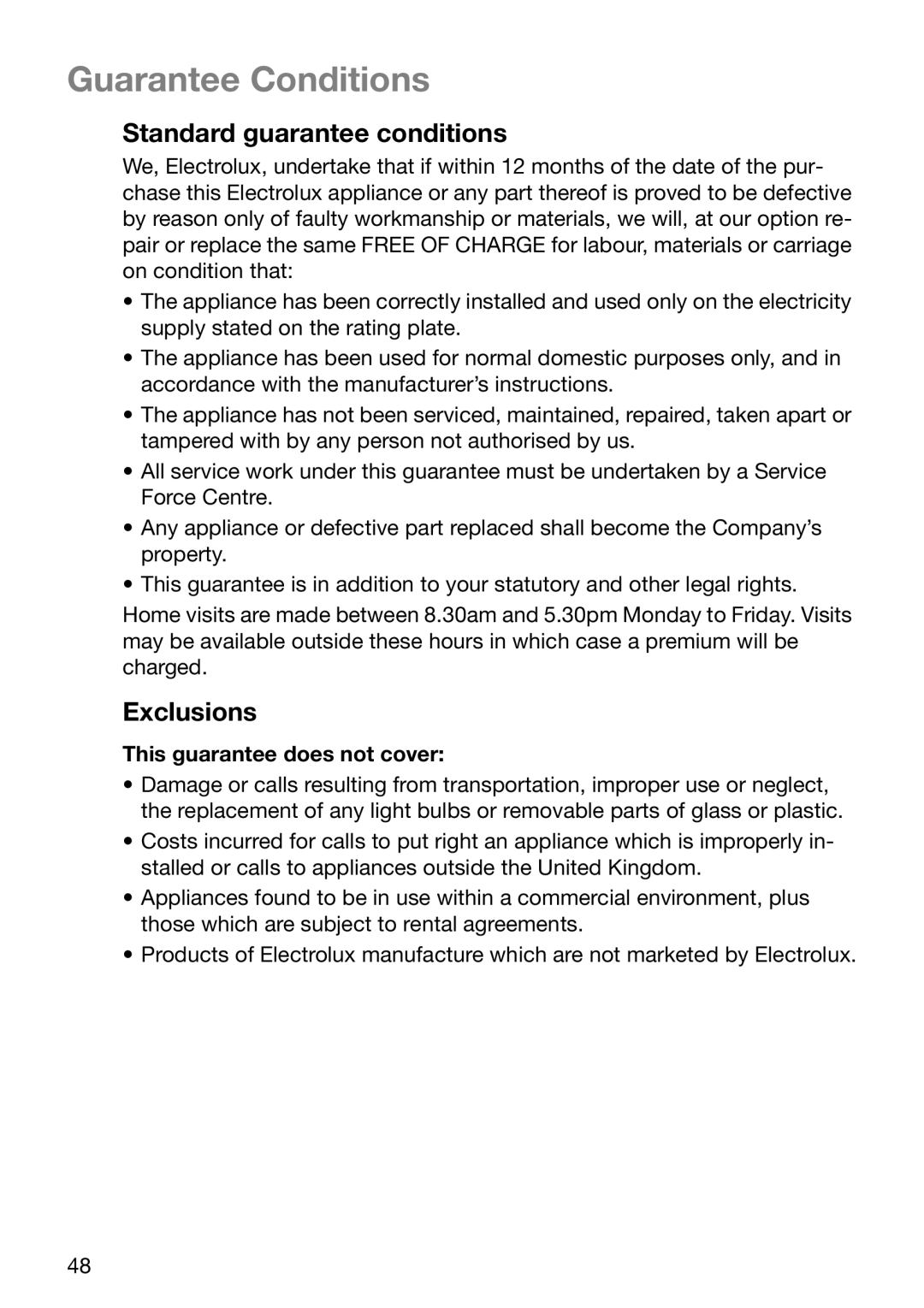 Electrolux EOB5665 manual Guarantee Conditions, Standard guarantee conditions, Exclusions, This guarantee does not cover 