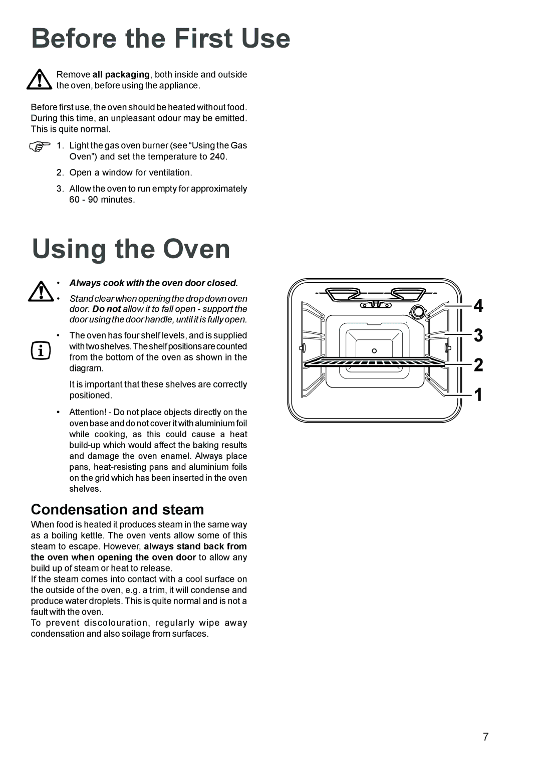 Electrolux EOG 601 manual Before the First Use, Using the Oven, Condensation and steam 