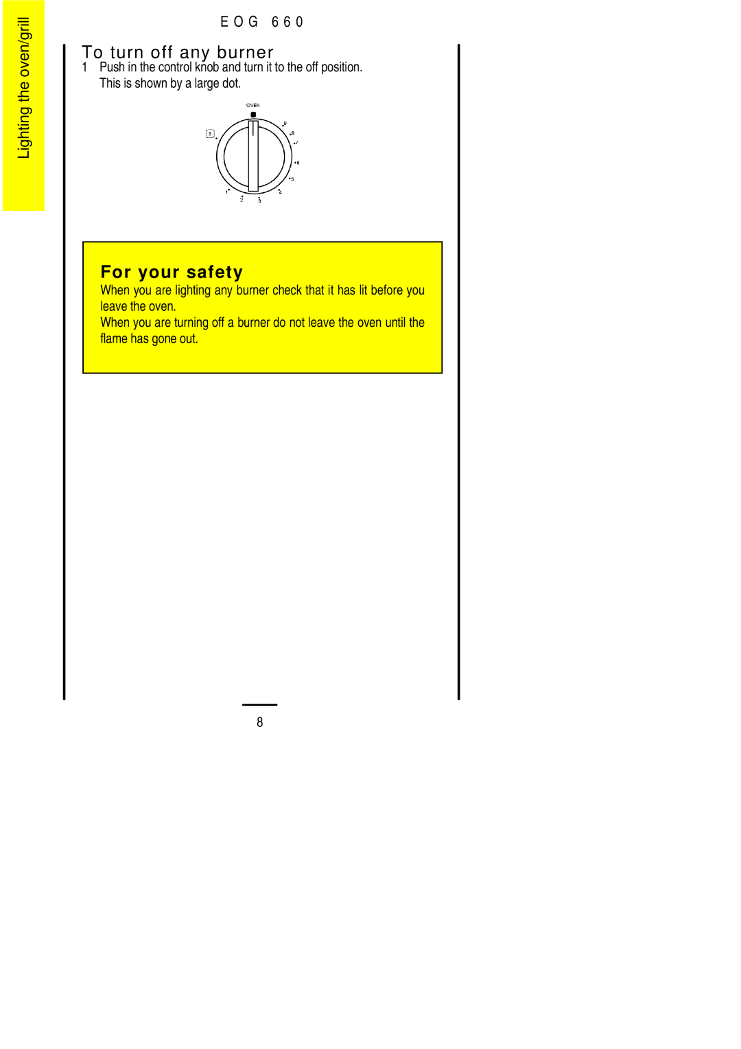 Electrolux EOG 660 manual To turn off any burner, Lighting the oven/grill G 6 6 