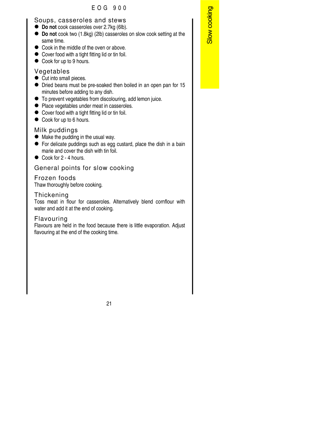 Electrolux EOG 900 Soups, casseroles and stews, Vegetables, Milk puddings, General points for slow cooking Frozen foods 