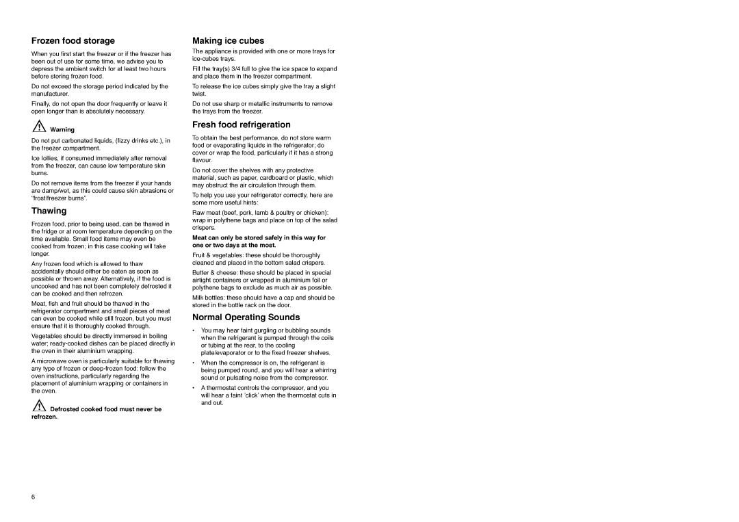 Electrolux ER 3825 B Frozen food storage, Thawing, Making ice cubes, Fresh food refrigeration, Normal Operating Sounds 
