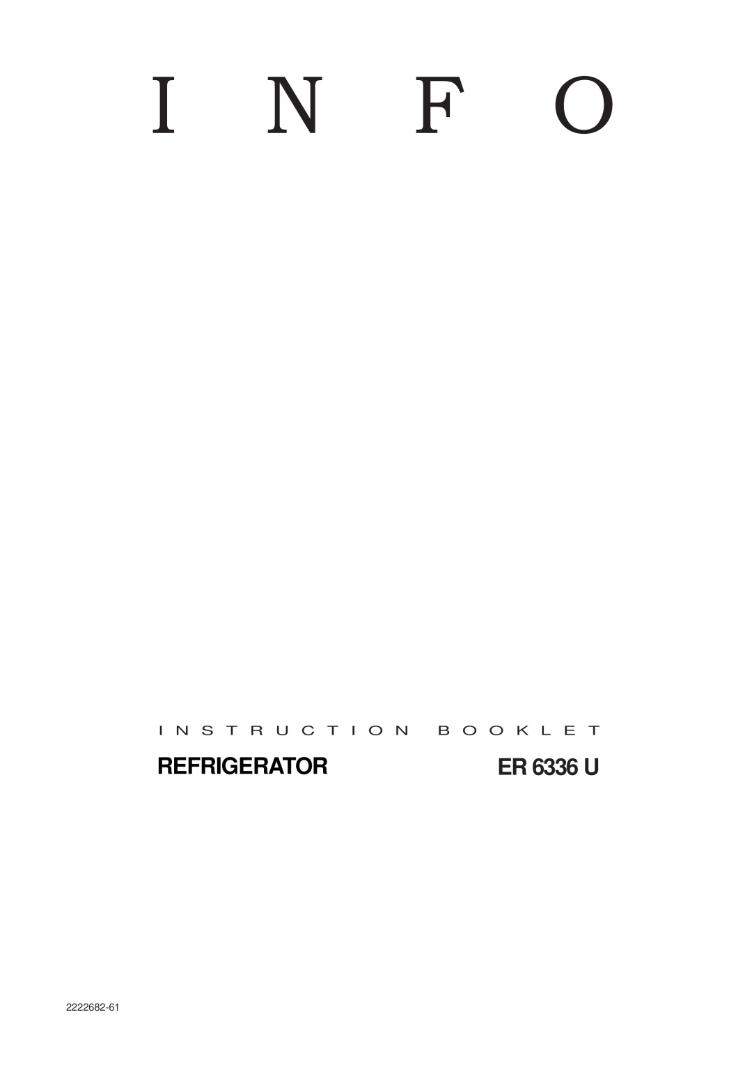 Electrolux ER 6336 U manual Refrigerator, I N F O, 2222682-61 