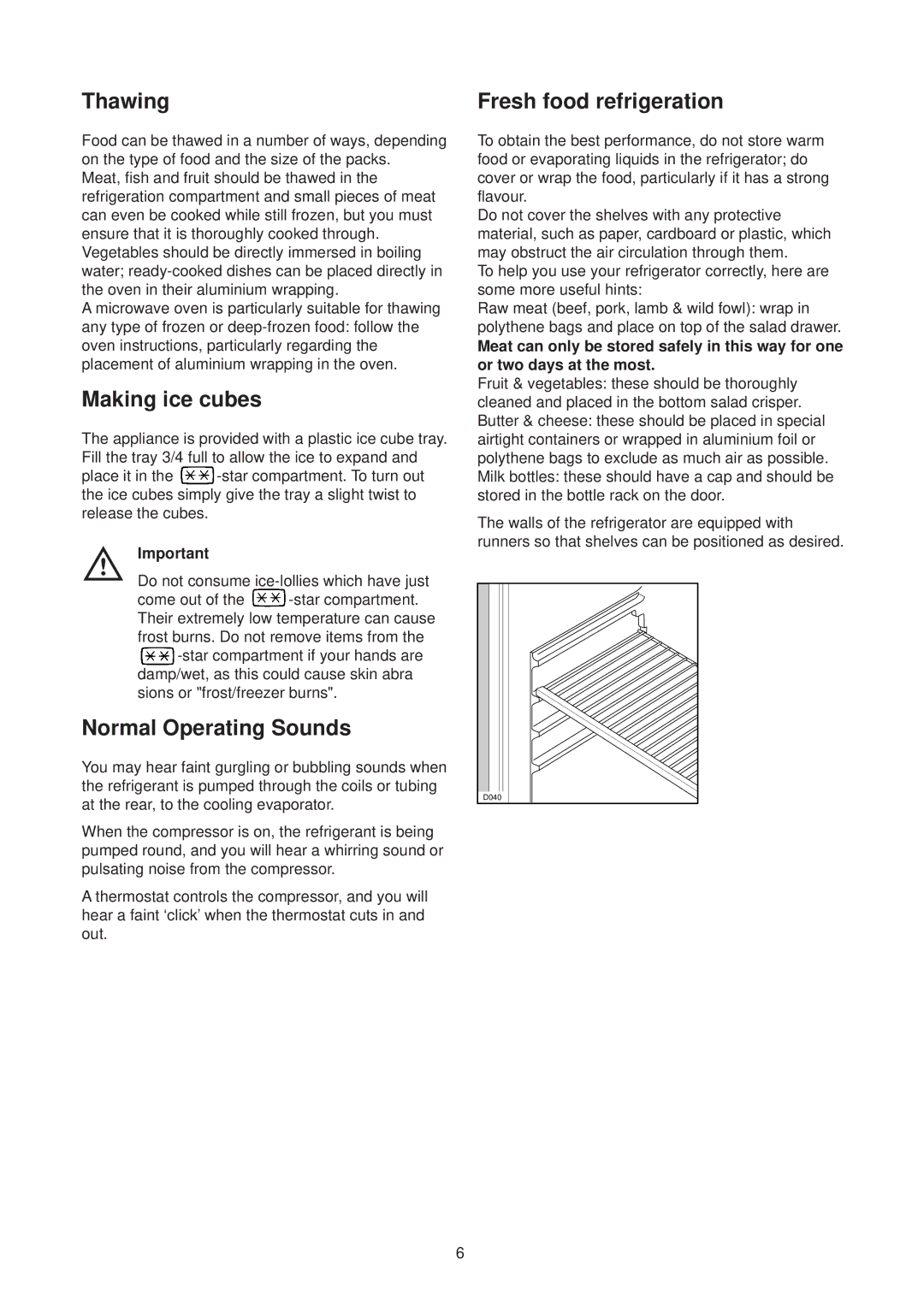 Electrolux ER 6624 manual Thawing, Making ice cubes, Normal Operating Sounds, Fresh food refrigeration 