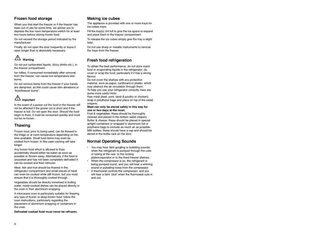 Electrolux ER 7525 B Frozen food storage, Thawing, Making ice cubes, Fresh food refrigeration, Normal Operating Sounds 