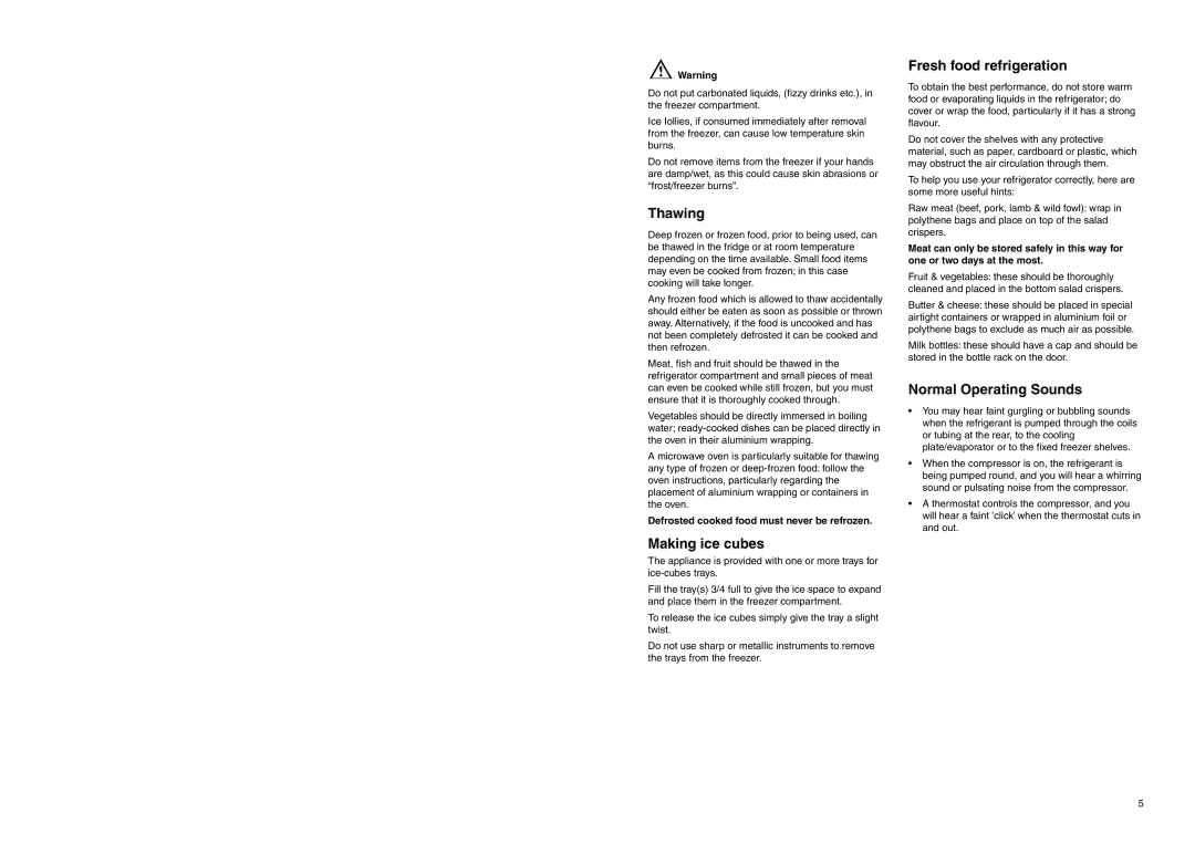 Electrolux ER 7526/1 B manual Thawing, Making ice cubes, Fresh food refrigeration, Normal Operating Sounds 