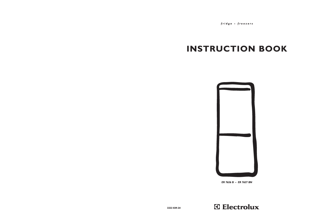 Electrolux manual Instruction Book, f r i d g e - f r e e z e r s, ER 7626 B - ER 7627 BN, 2222 