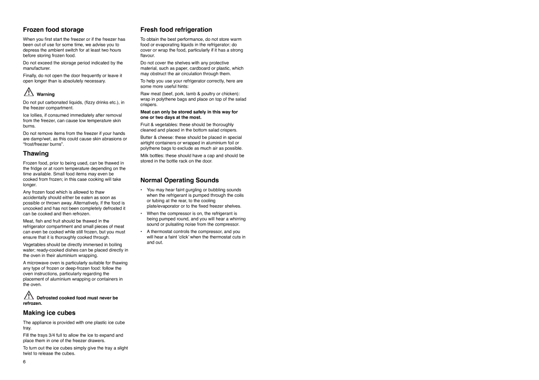 Electrolux ER 7825 B Frozen food storage, Thawing, Making ice cubes, Fresh food refrigeration, Normal Operating Sounds 