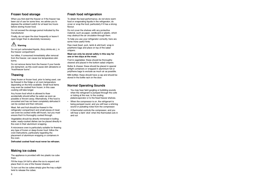 Electrolux ER 8126 B Frozen food storage, Thawing, Making ice cubes, Fresh food refrigeration, Normal Operating Sounds 