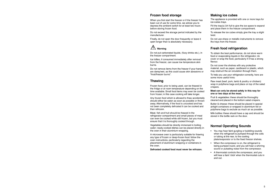 Electrolux ERB 7525 Frozen food storage, Thawing, Making ice cubes, Fresh food refrigeration, Normal Operating Sounds 