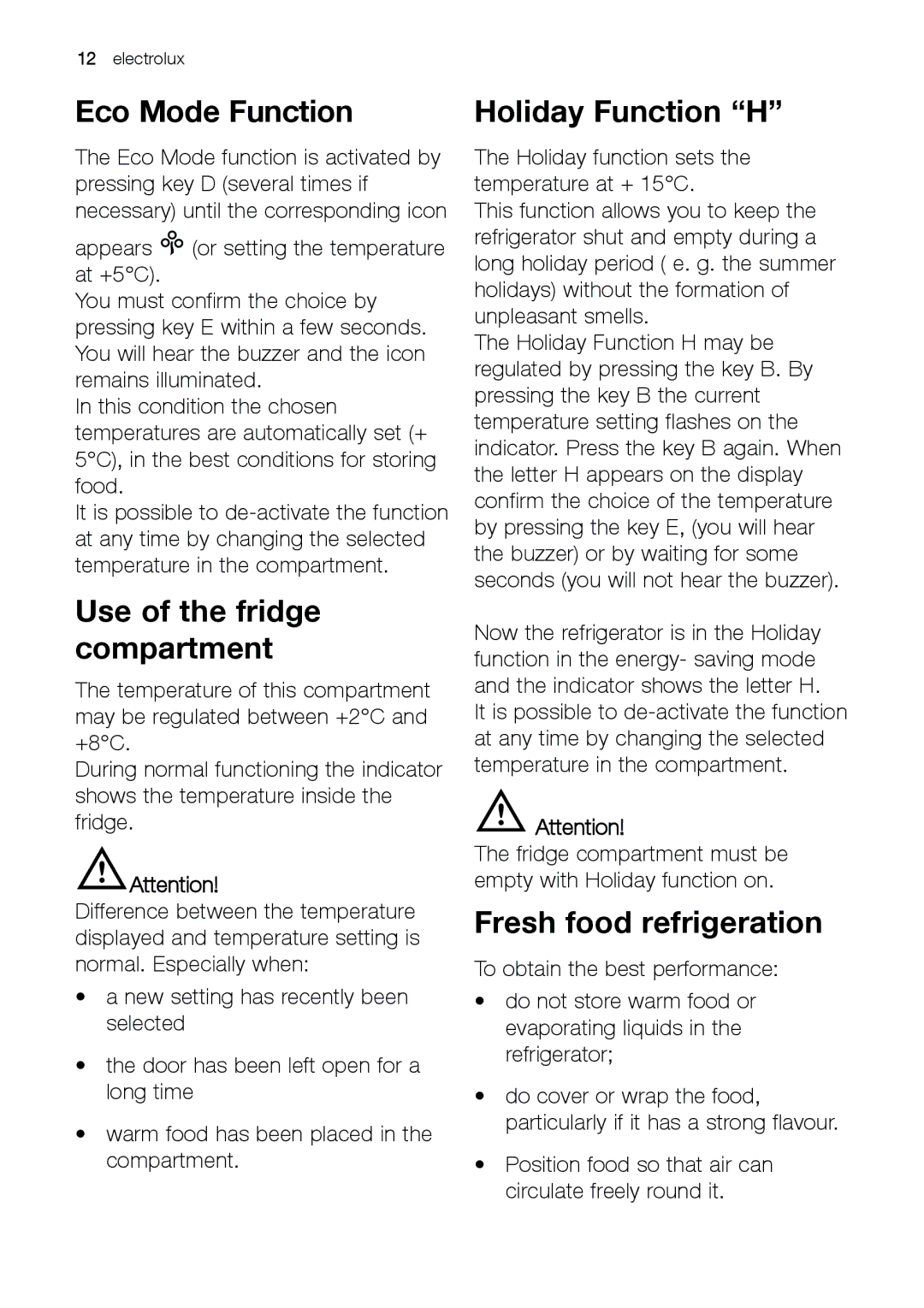 Electrolux ERC 39392 X Eco Mode Function, Use of the fridge compartment, Holiday Function H, Fresh food refrigeration 