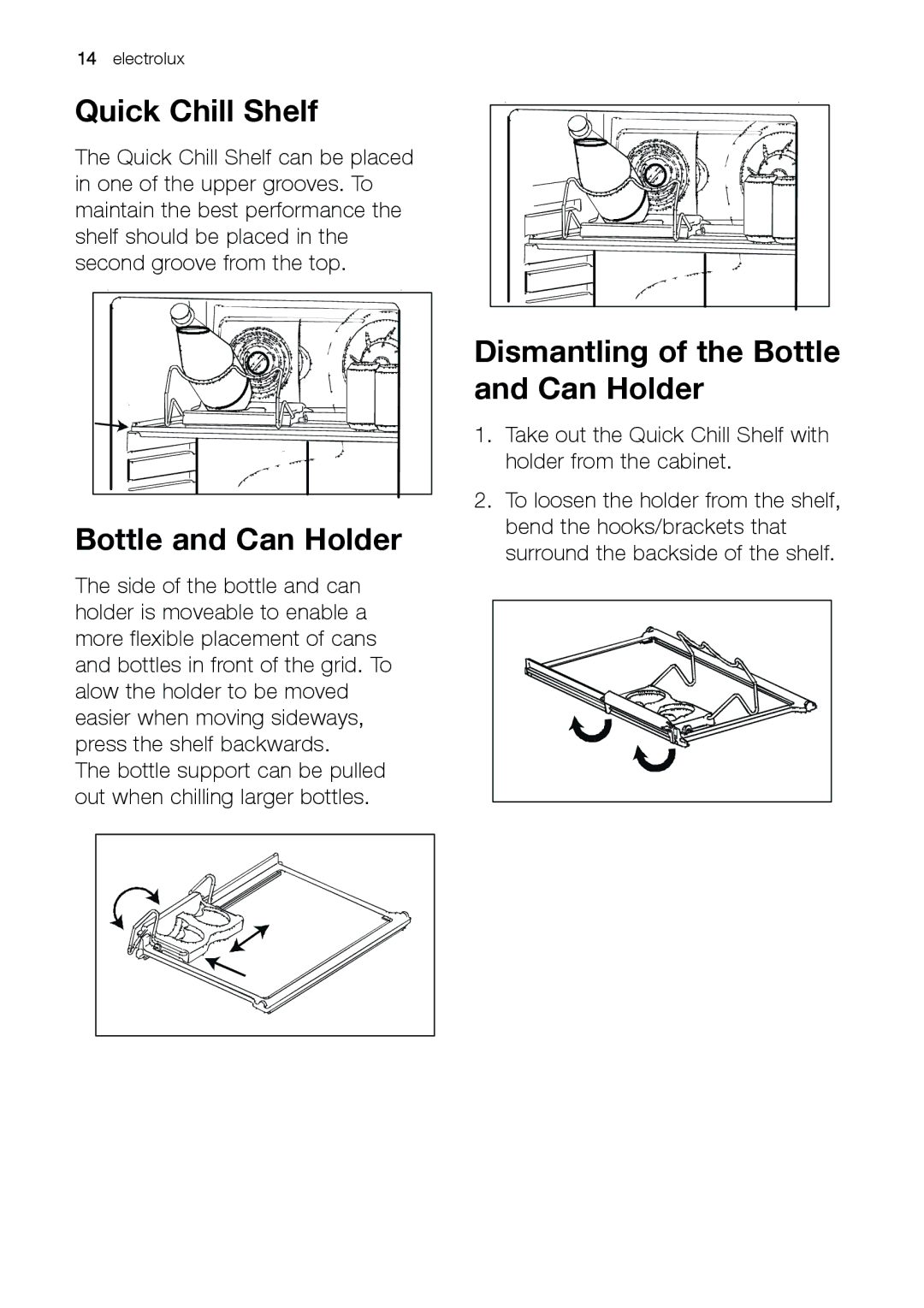 Electrolux ERE 39392 X manual Quick Chill Shelf, Dismantling of the Bottle and Can Holder 