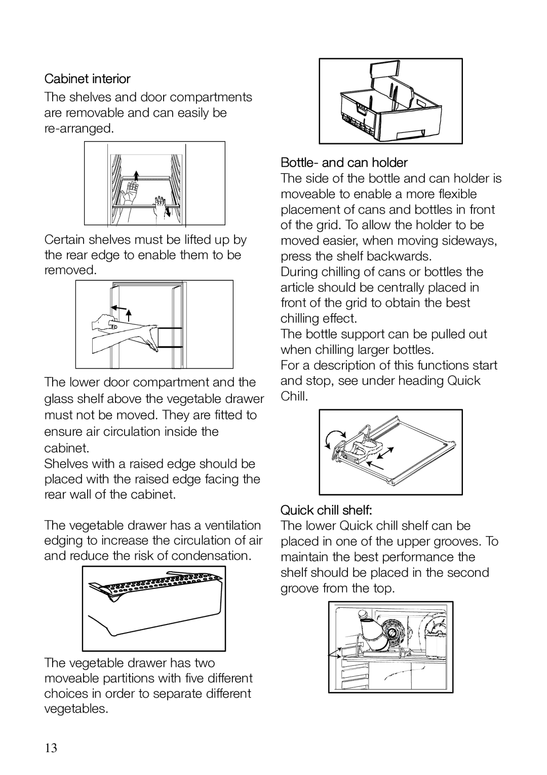 Electrolux ERES31800 manual Cabinet interior, Bottle- and can holder, Quick chill shelf 