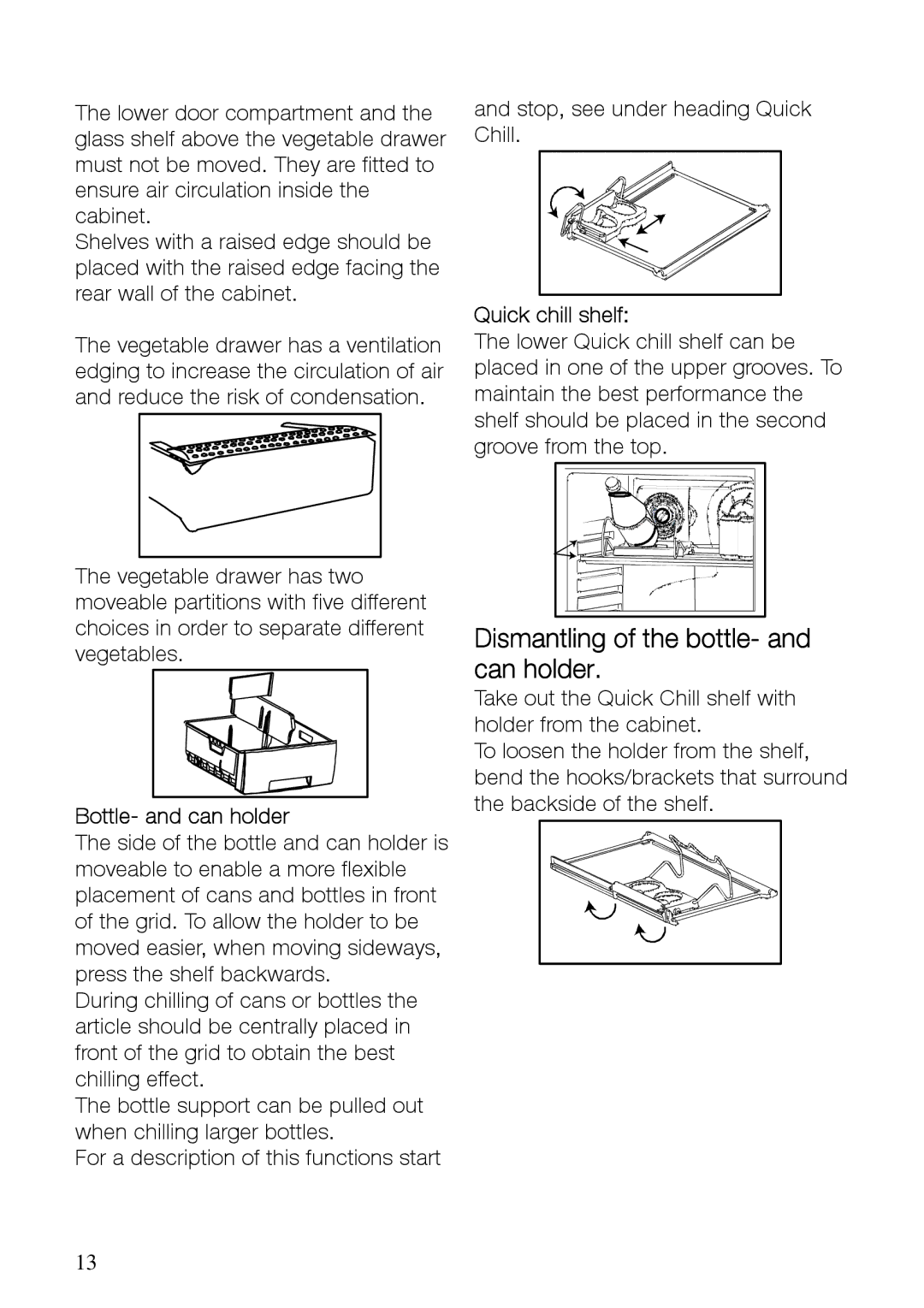 Electrolux ERES31800W, ERES31800X Dismantling of the bottle- and can holder, Bottle- and can holder, Quick chill shelf 