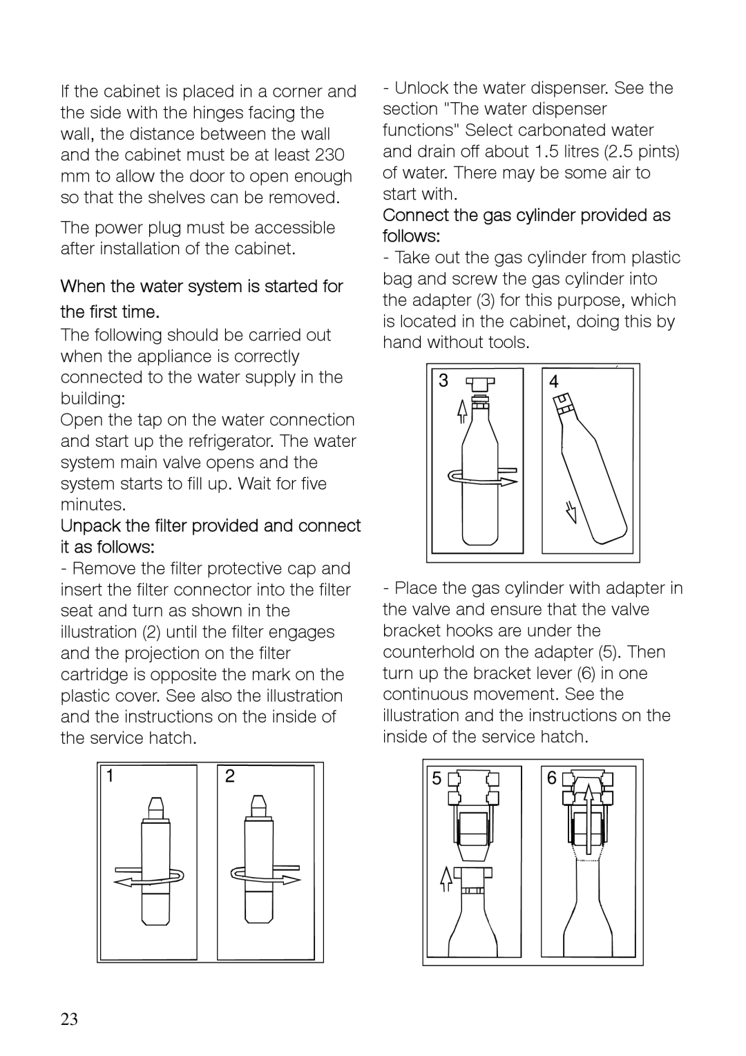 Electrolux ERES31800W When the water system is started for the first time, Connect the gas cylinder provided as follows 