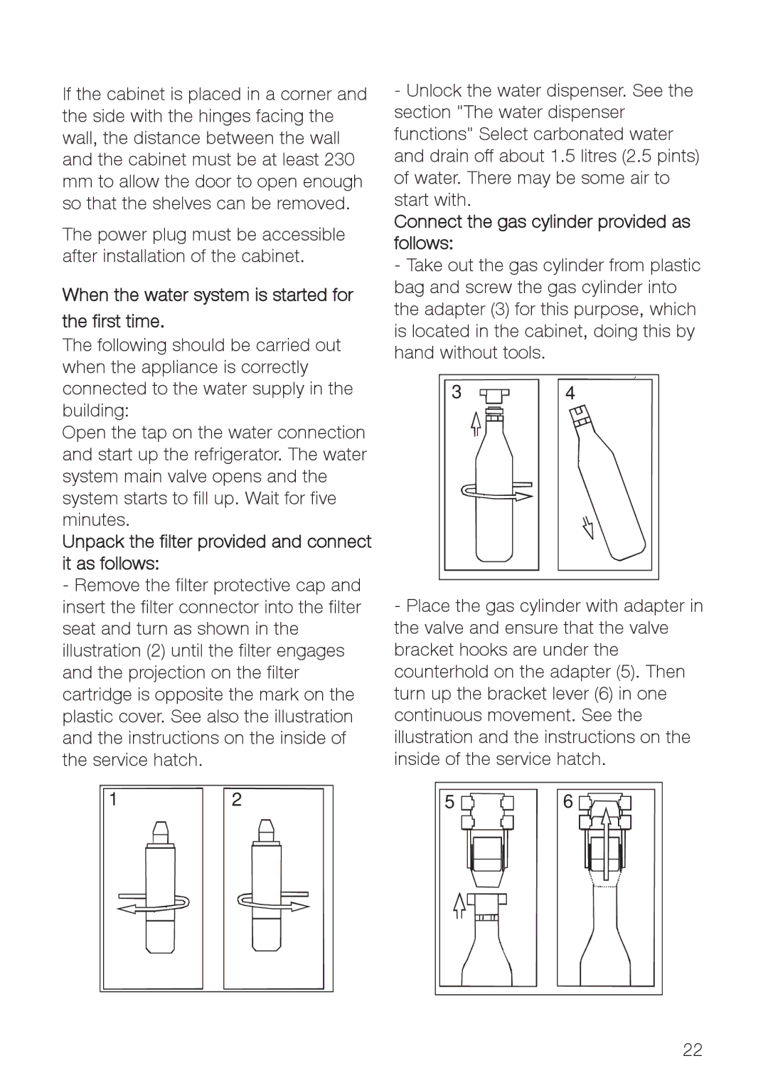 Electrolux ERES35800 When the water system is started for the first time, Connect the gas cylinder provided as follows 