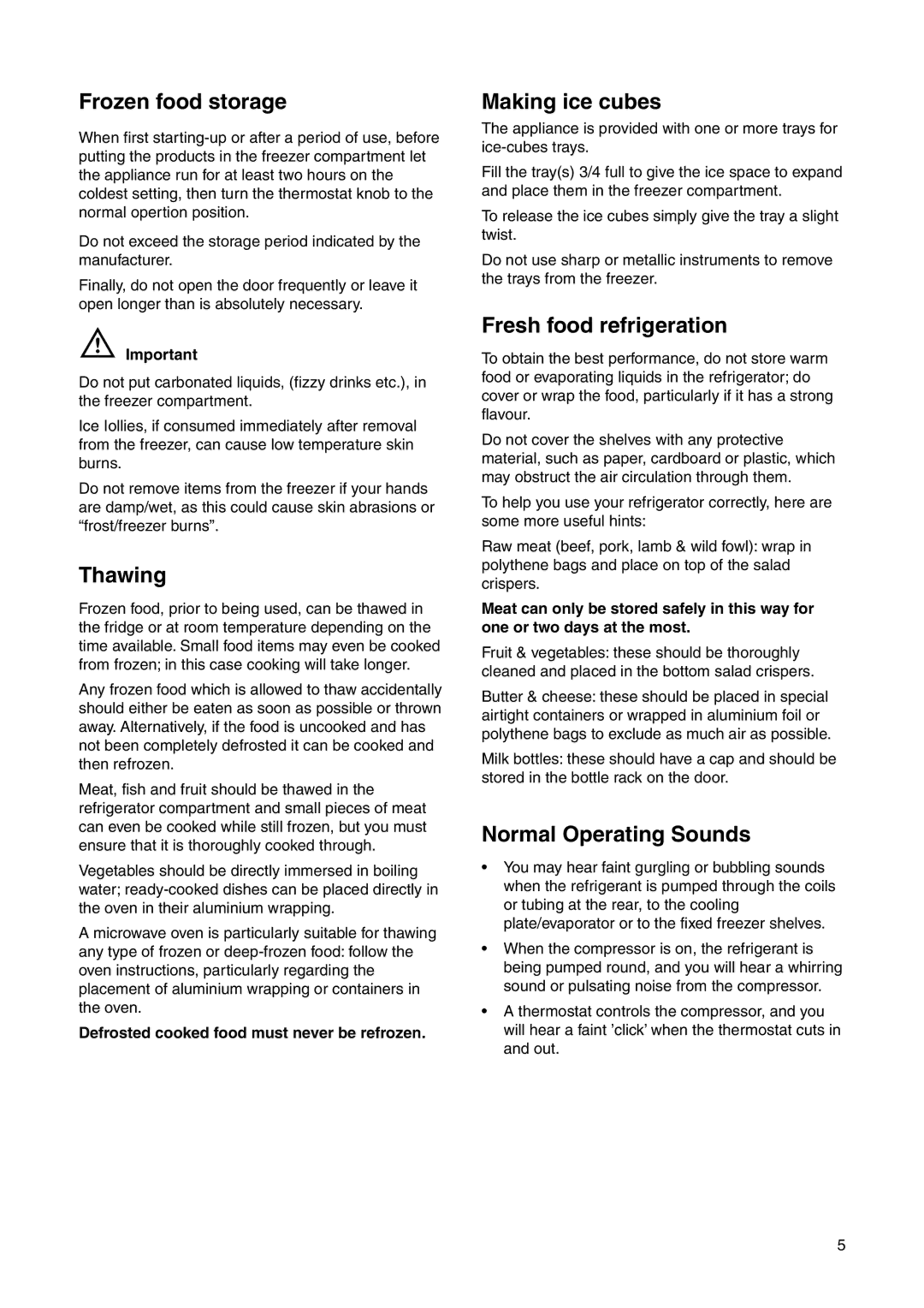 Electrolux ERN 28600 Frozen food storage, Thawing, Making ice cubes, Fresh food refrigeration, Normal Operating Sounds 